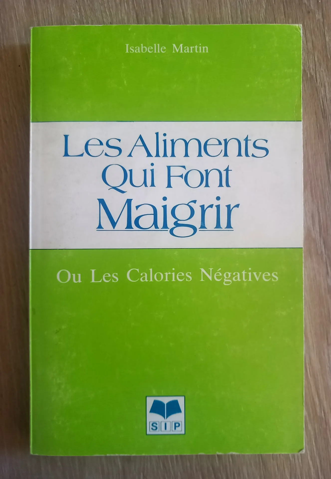 Les aliments qui font maigrir ou les calories négatives (Isabelle Martin)