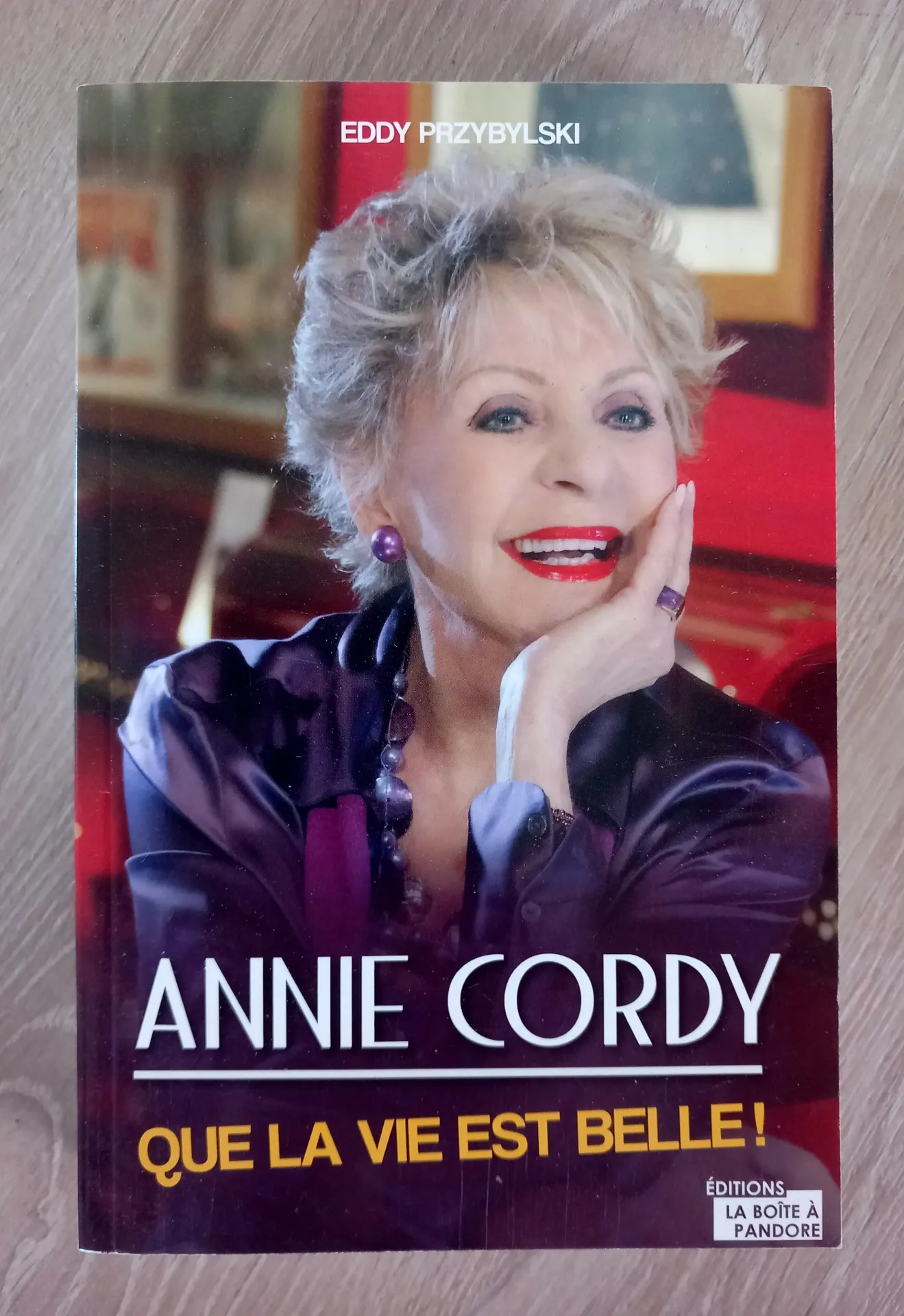 Annie Cordy, que la vie est belle (Eddy Przybylski)