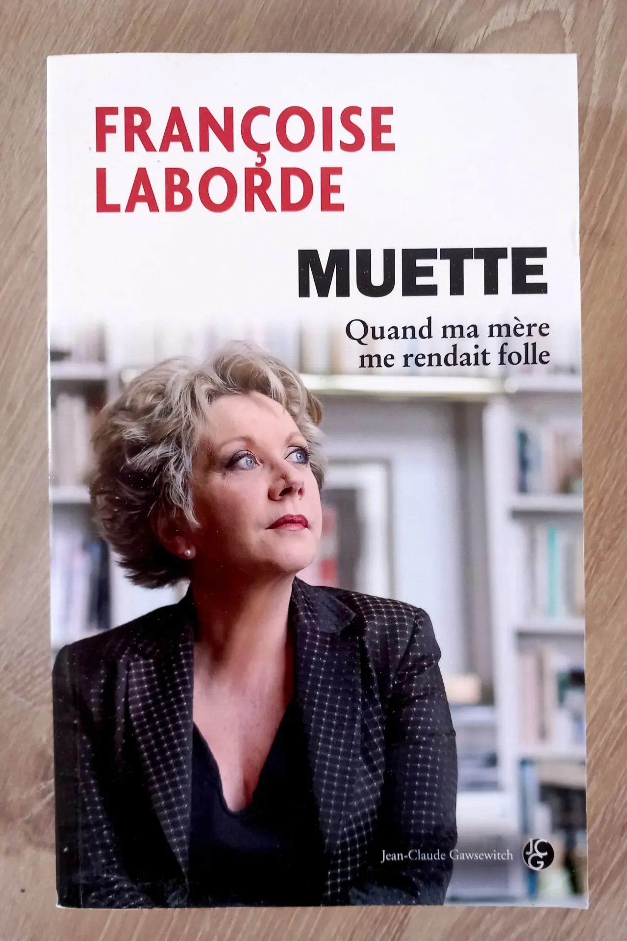 Muette, quand ma mère me rendait folle (Françoise Laborde)