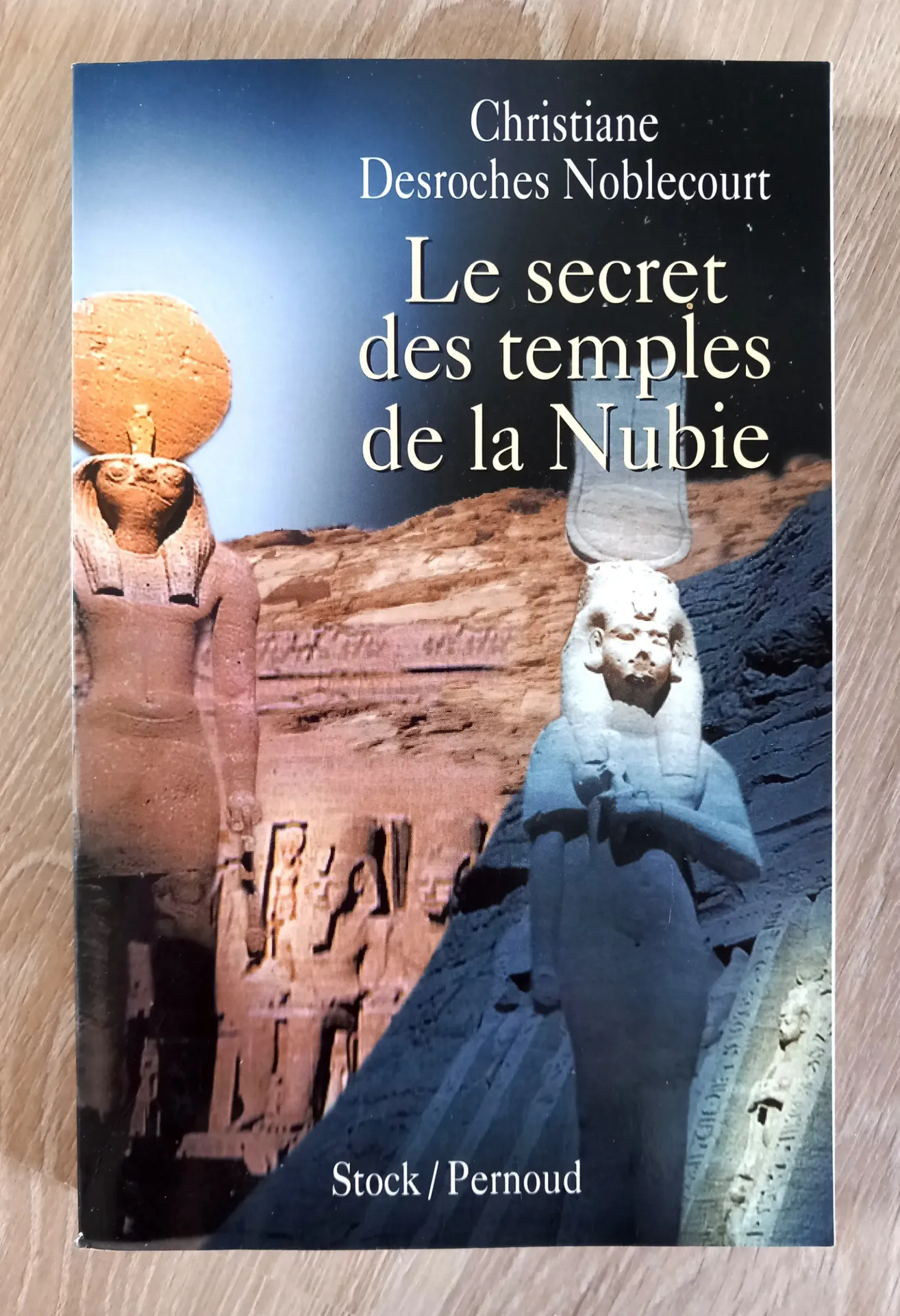 Le secret des temples de la Nubie (Christiane Desroches Noblecourt)