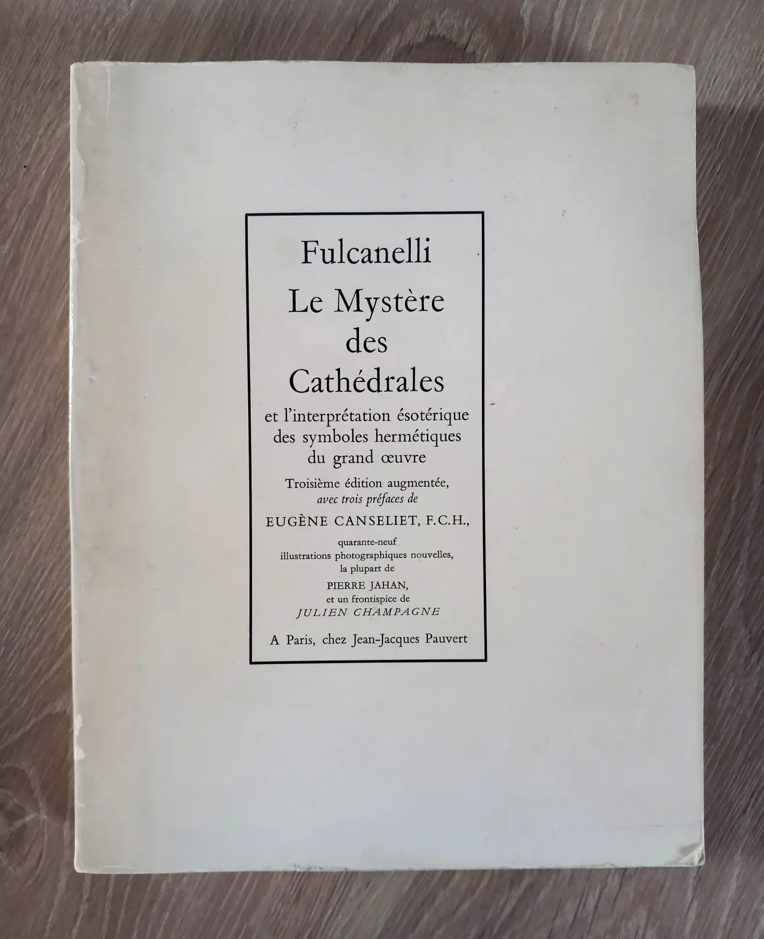 Le mystère des cathédrales et l'interprétation ésotérique des symboles hermétiques du grand œuvre (Fulcanelli)