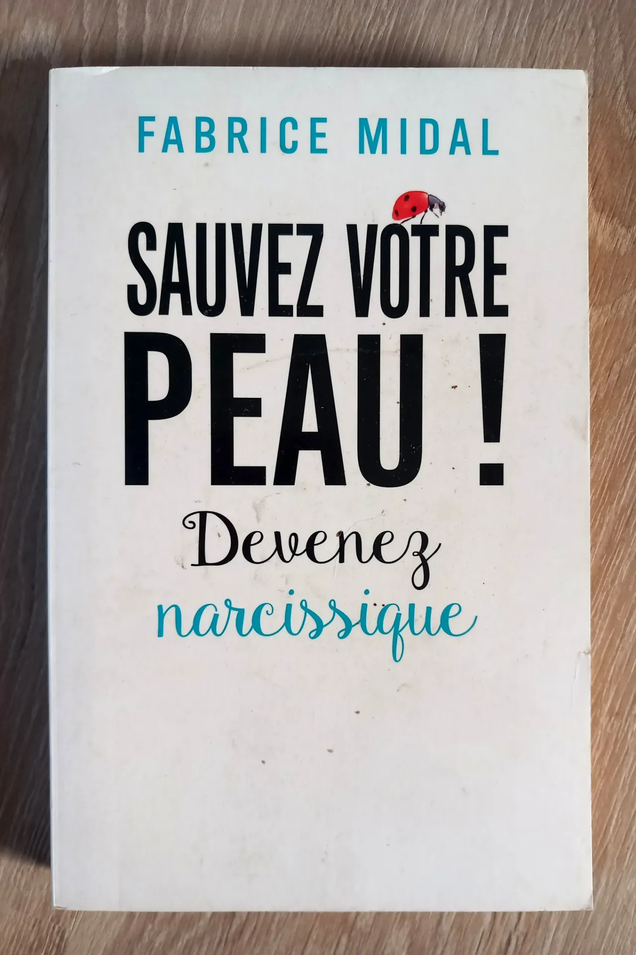 Sauvez votre peau ! Devenez narcissique (Fabrice Midal)