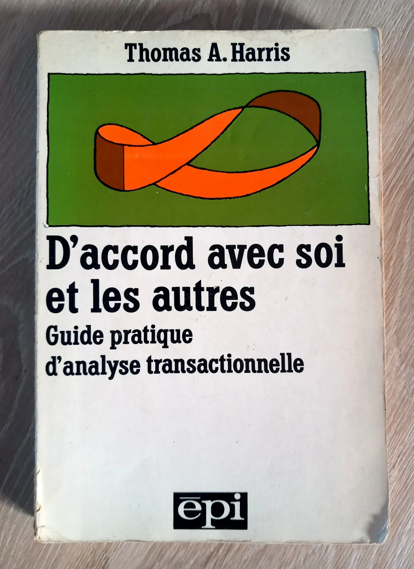 D'accord avec soi et les autres (Thomas A. Harris)