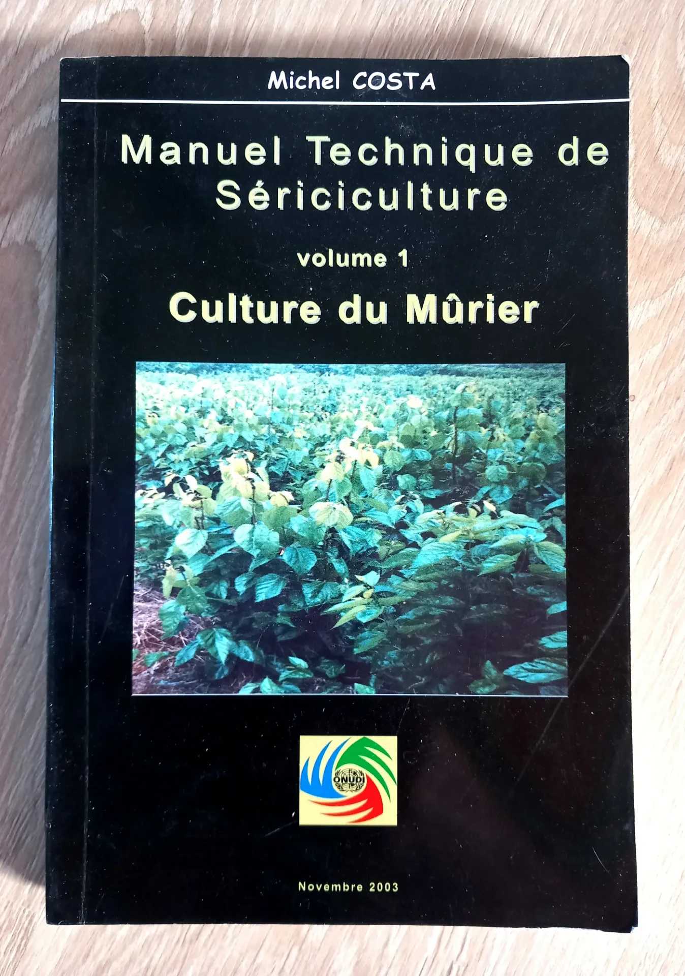 Culture du mûrier - Manuel technique de Sériculture, vol 1 (Michel Costa)