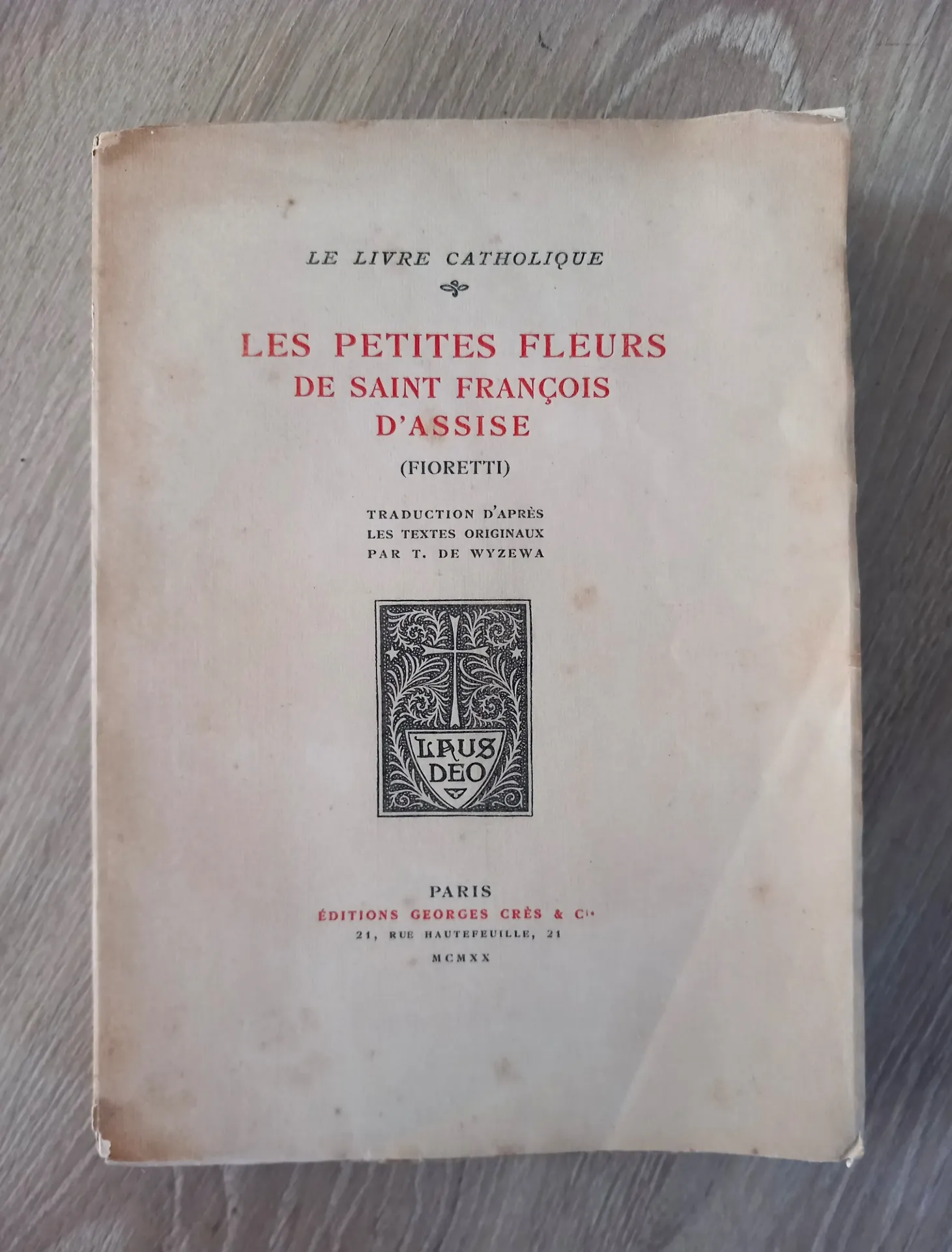 Les petites fleurs de Saint François d'Assise, Fioretti - 1920 (T. de Wyzewa)