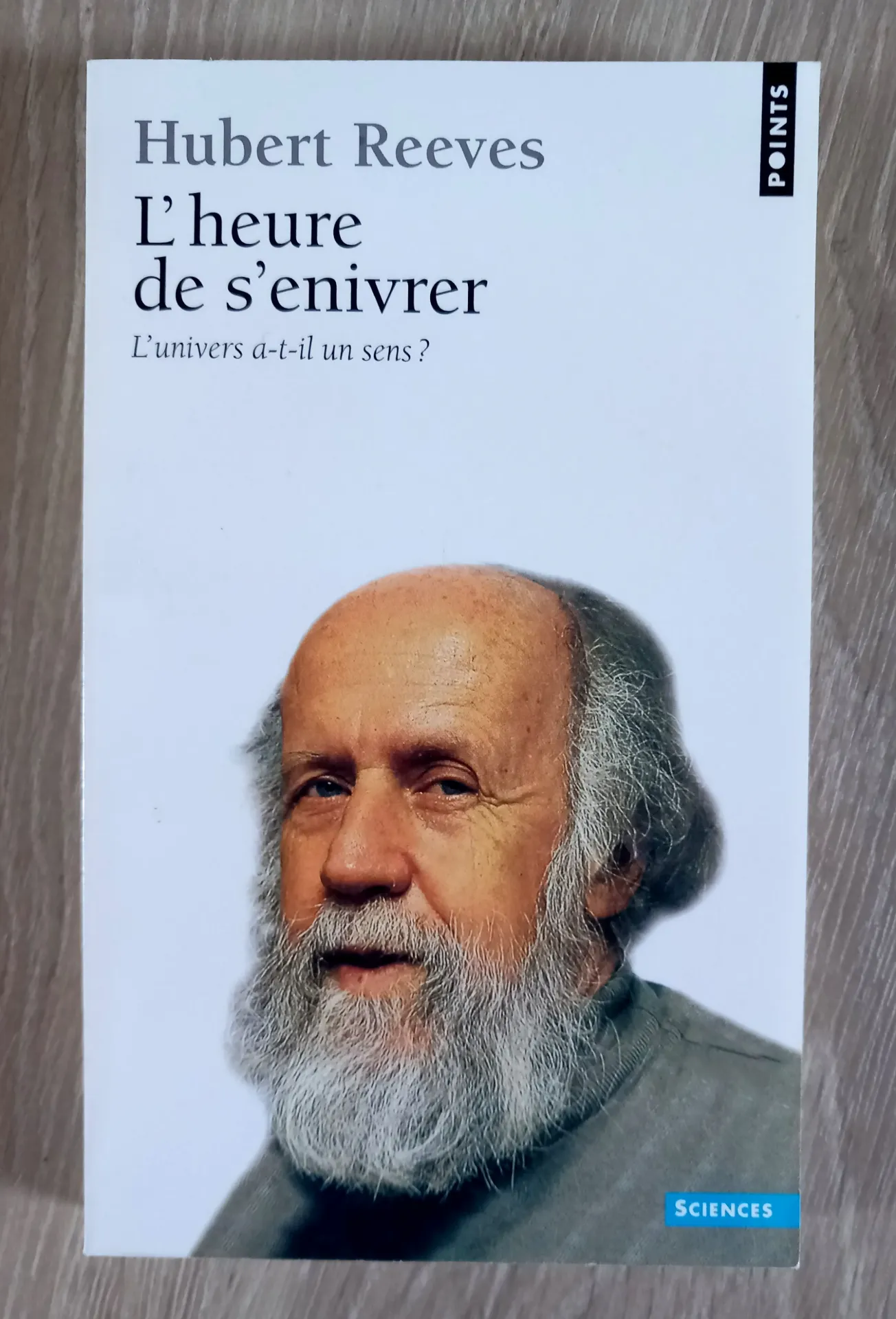 L'heure de s'enivrer. L'Univers a-t-il un sens ? (Hubert Reeves)