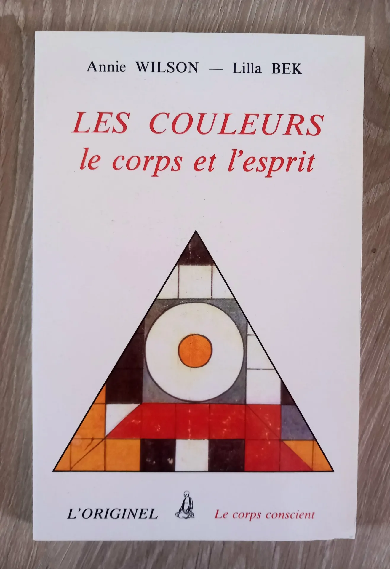 Les couleurs - Le corps et l'esprit (Annie Wilson, Lilla Bek)