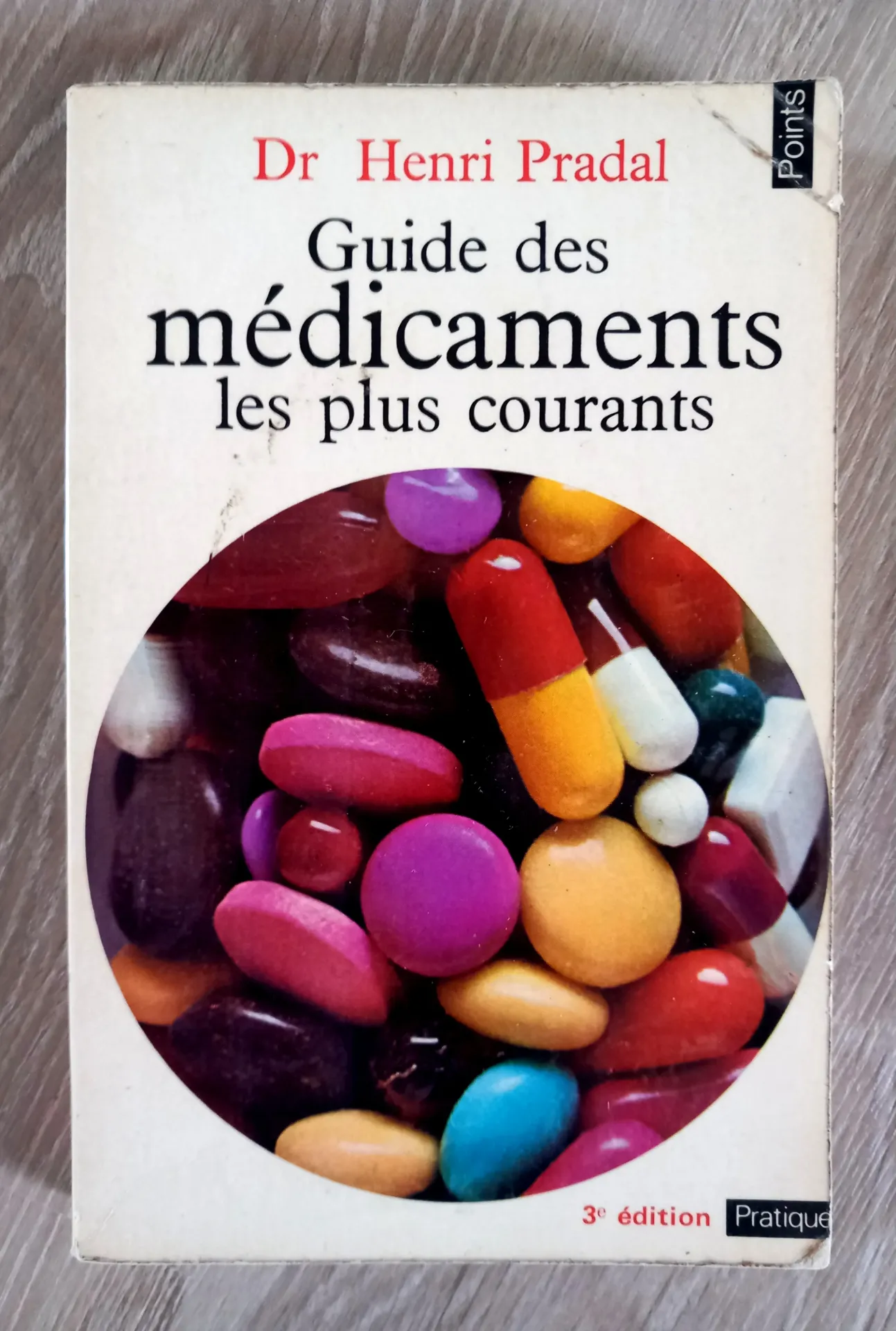 Guide des médicaments les plus courants (Dr Henri Pradal)