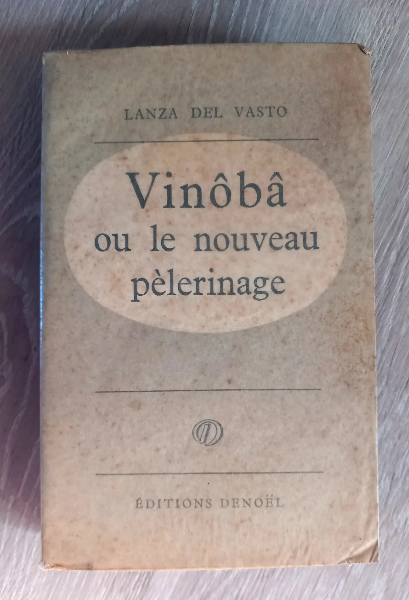 Vinôba ou le nouveau pèlerinage (Lanza del Vasto)