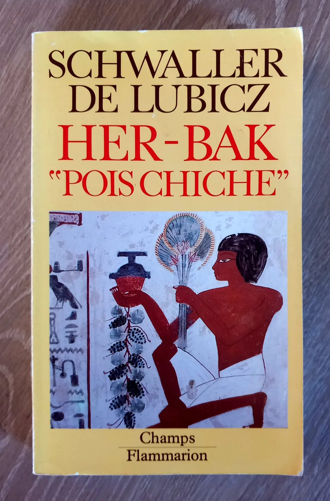 Her-Bak "Pois Chiche". Visage vivant de l'ancienne Égypte (Isha Schwaller de Lubicz)