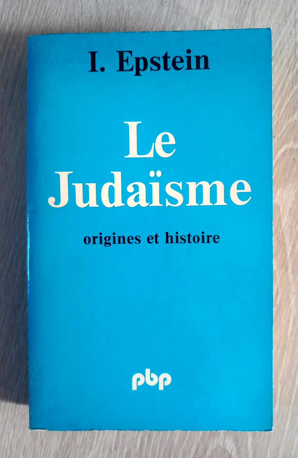 Le Judaïsme, origines et histoire (Isidore Epstein)