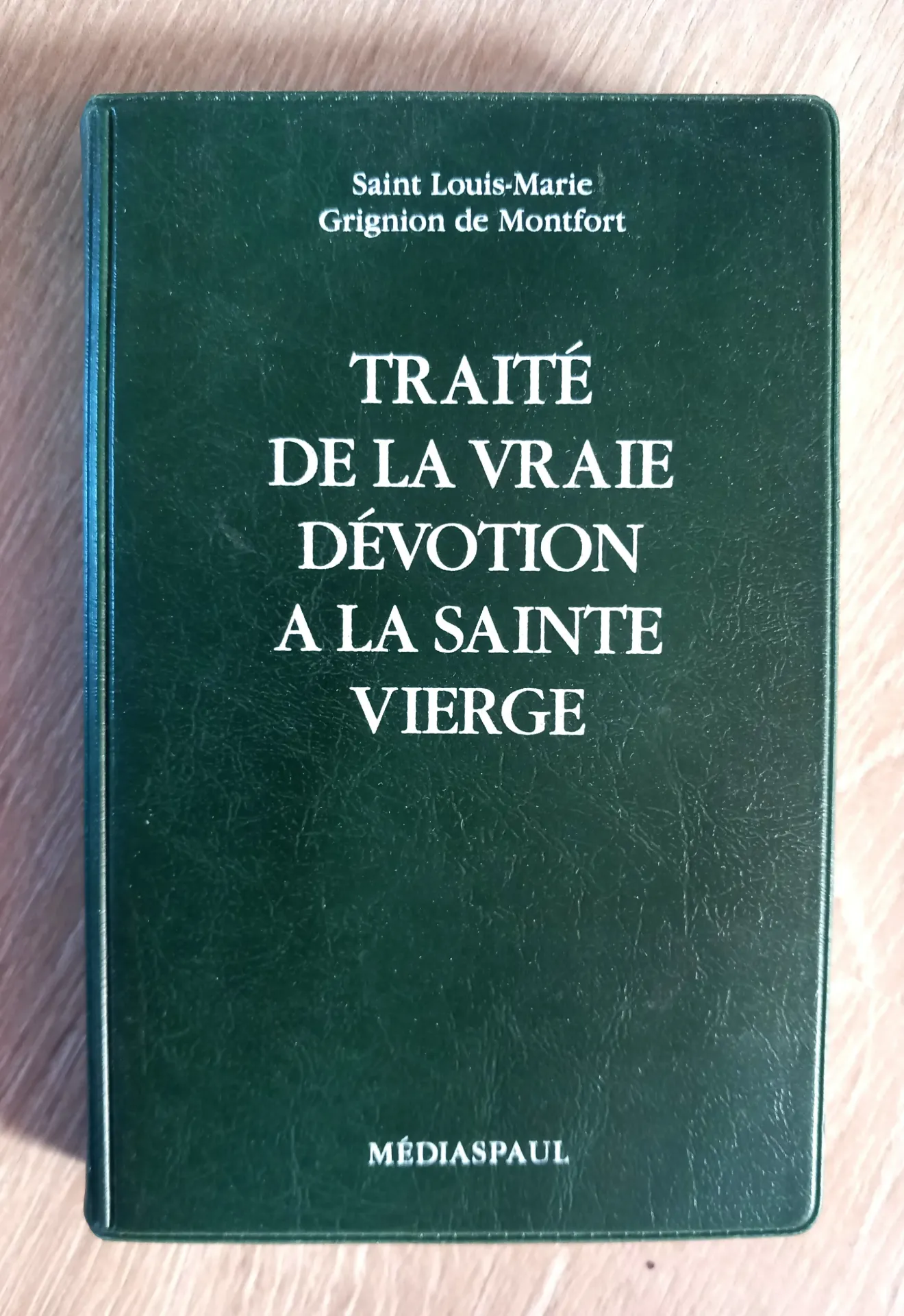 Traité de la vraie dévotion à la Sainte Vierge (Saint Louis-Marie, Grignion de Montfort)