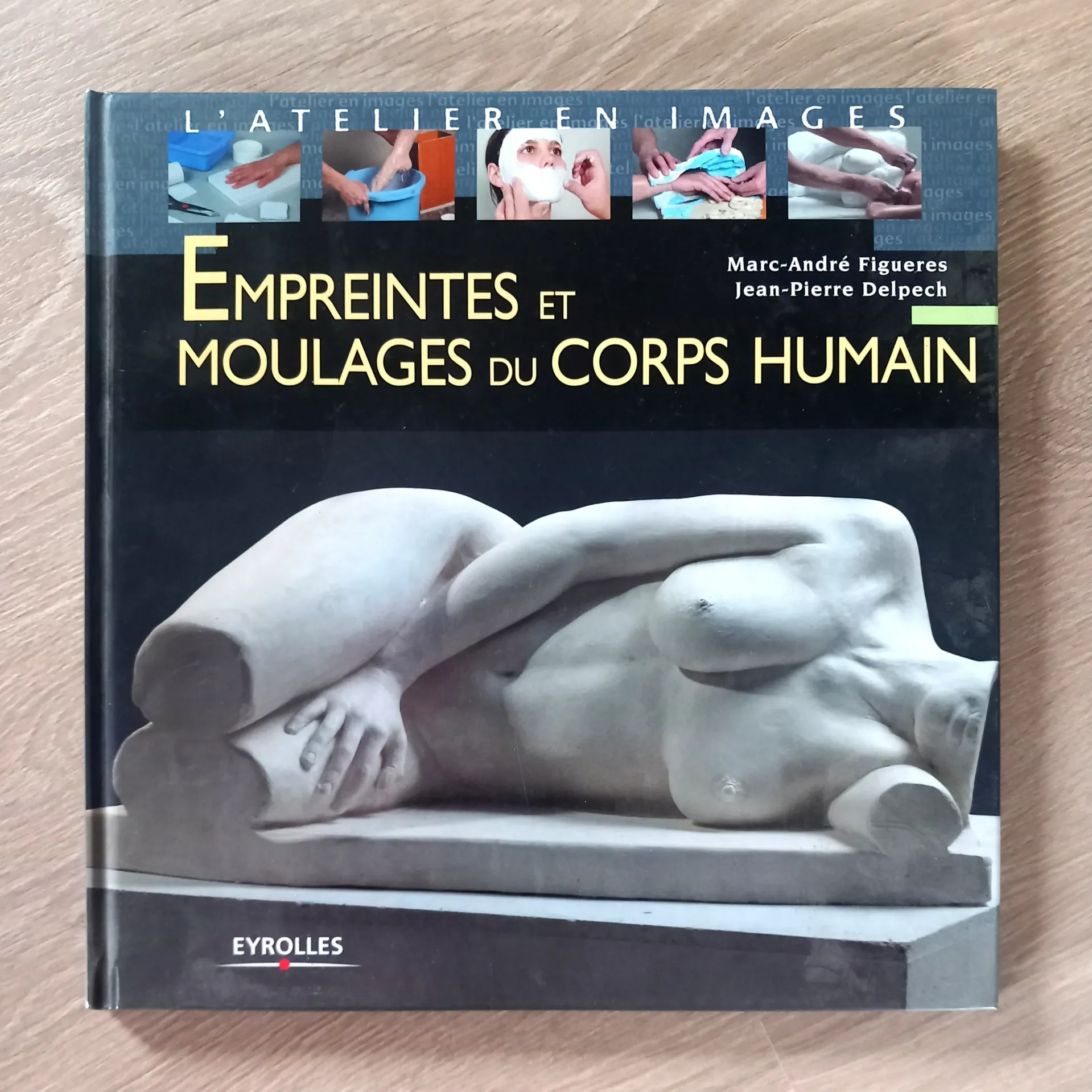 Empreintes et moulages du corps humain (Marc-André Figueres, Jean-Pierre Delpech)