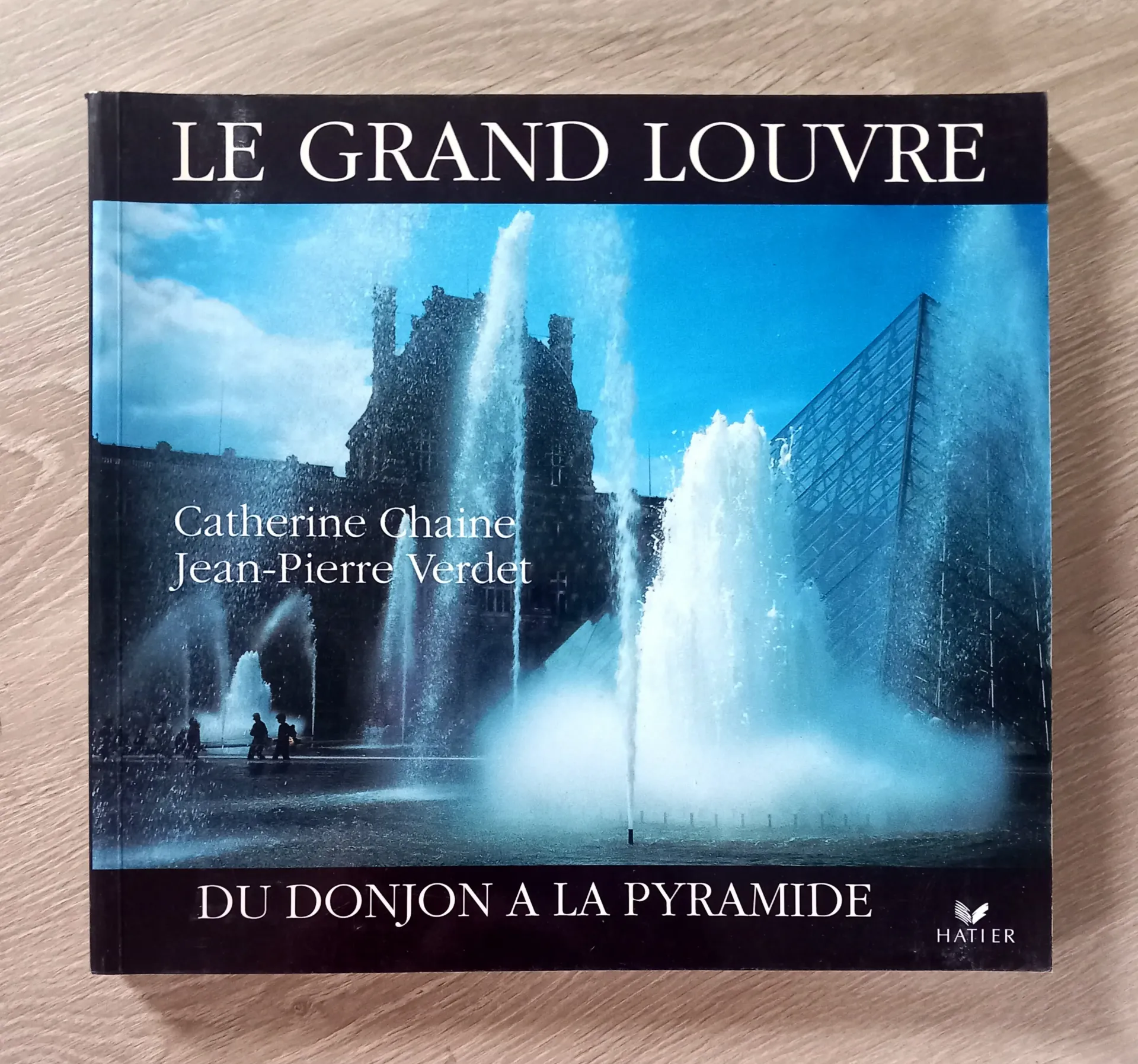 Le grand Louvre : du donjon à la pyramide (Catherine Chaine, Jean-Pierre Verdet)