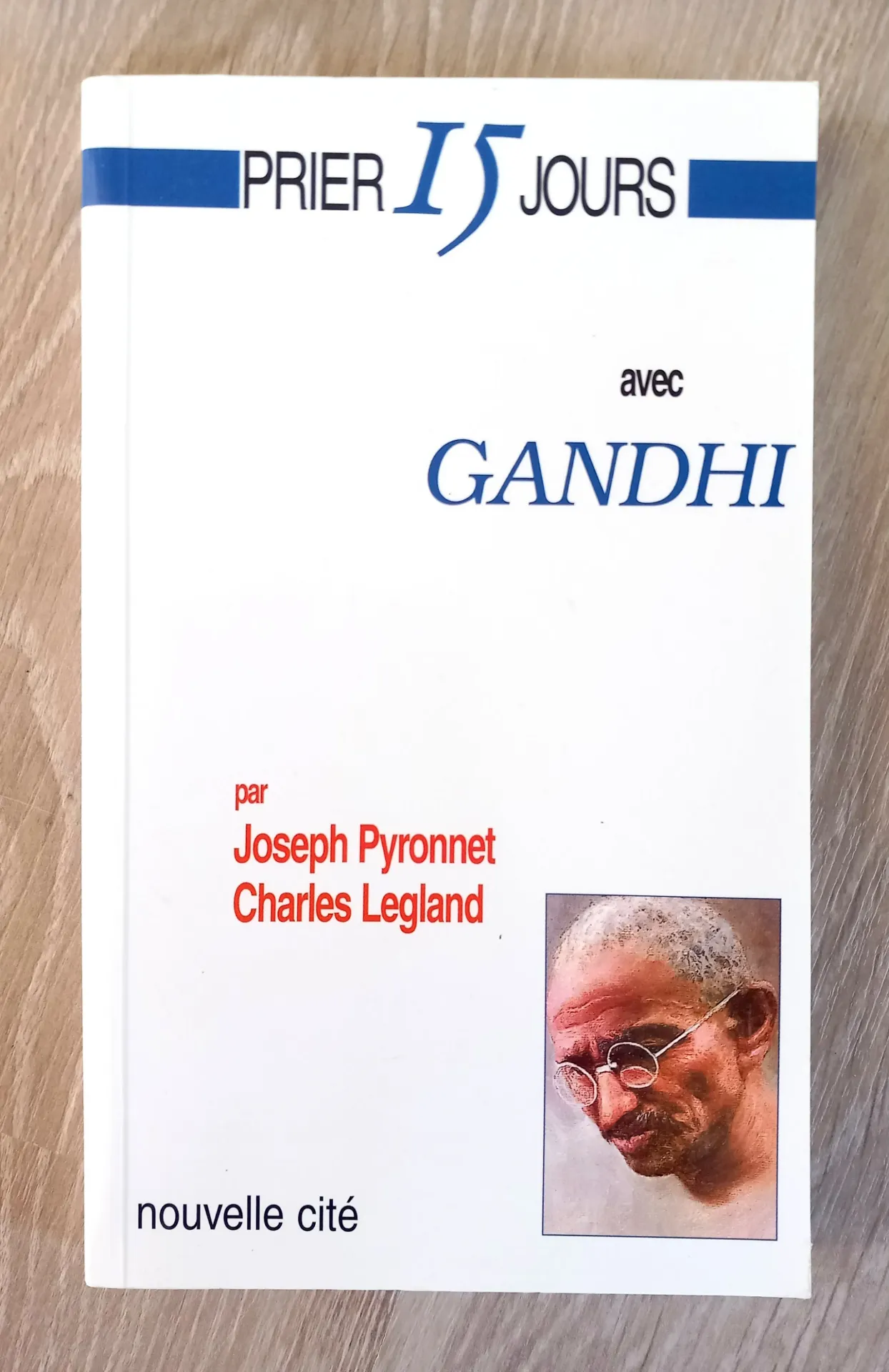 Prier 15 jours avec Gandhi (Joseph Pyronnet et Charles Legland)