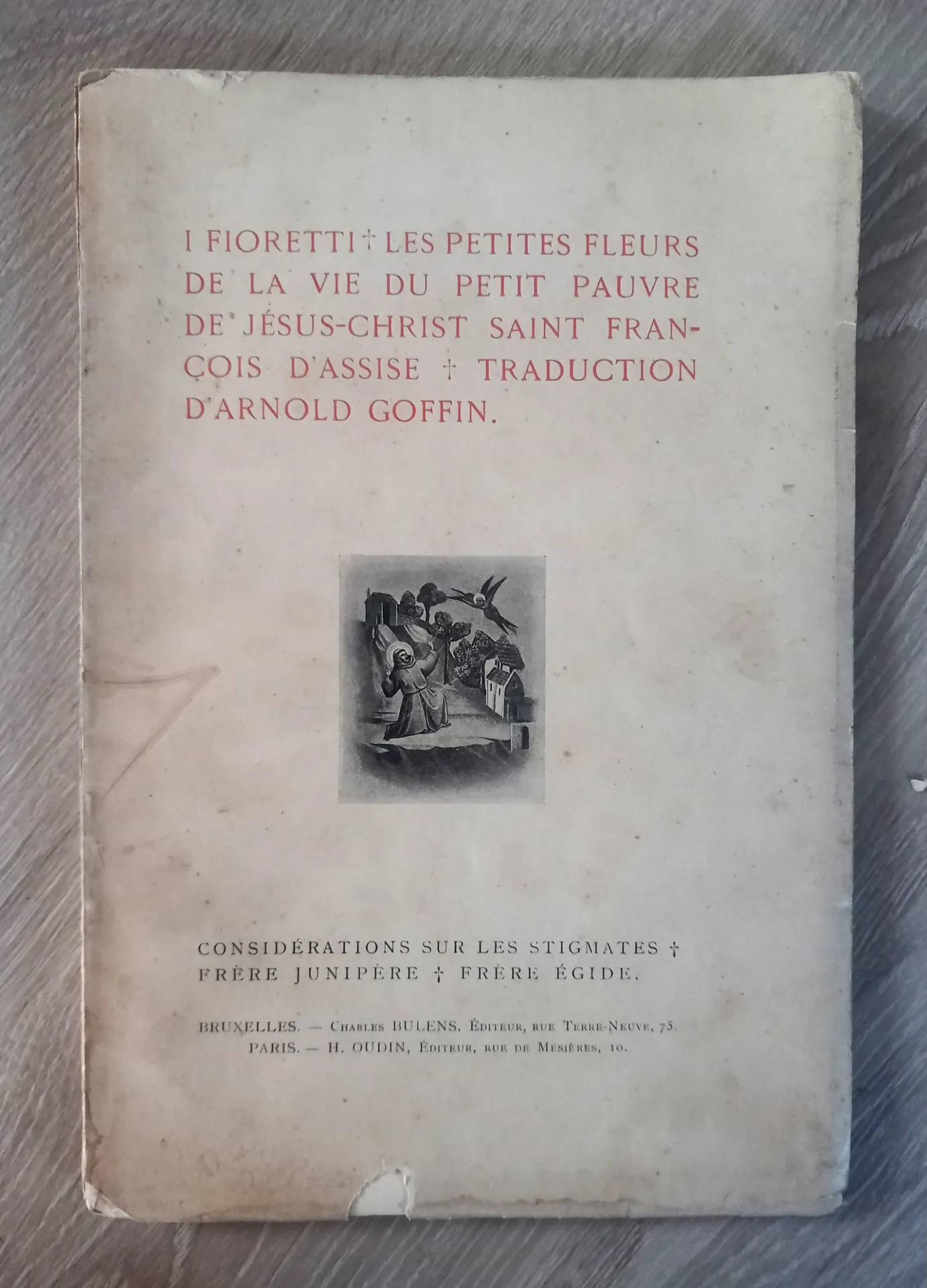 I Fioretti, les petites fleurs de la vie du petit pauvre de Jésus-Christ Saint François d'Assise - 1901 (Arnold Goffin)