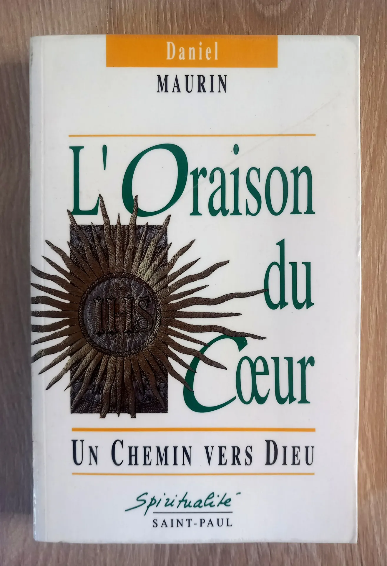 L'oraison du cœur, un chemin vers Dieu (Daniel Maurin)