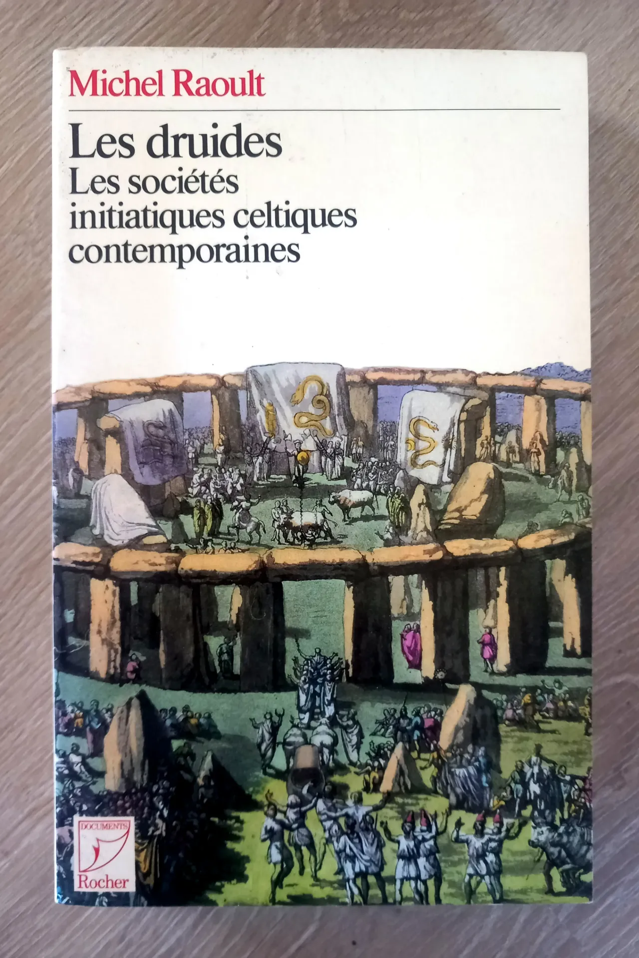 Les druides, les sociétés initiatiques celtiques contemporains (Michel Raoult)