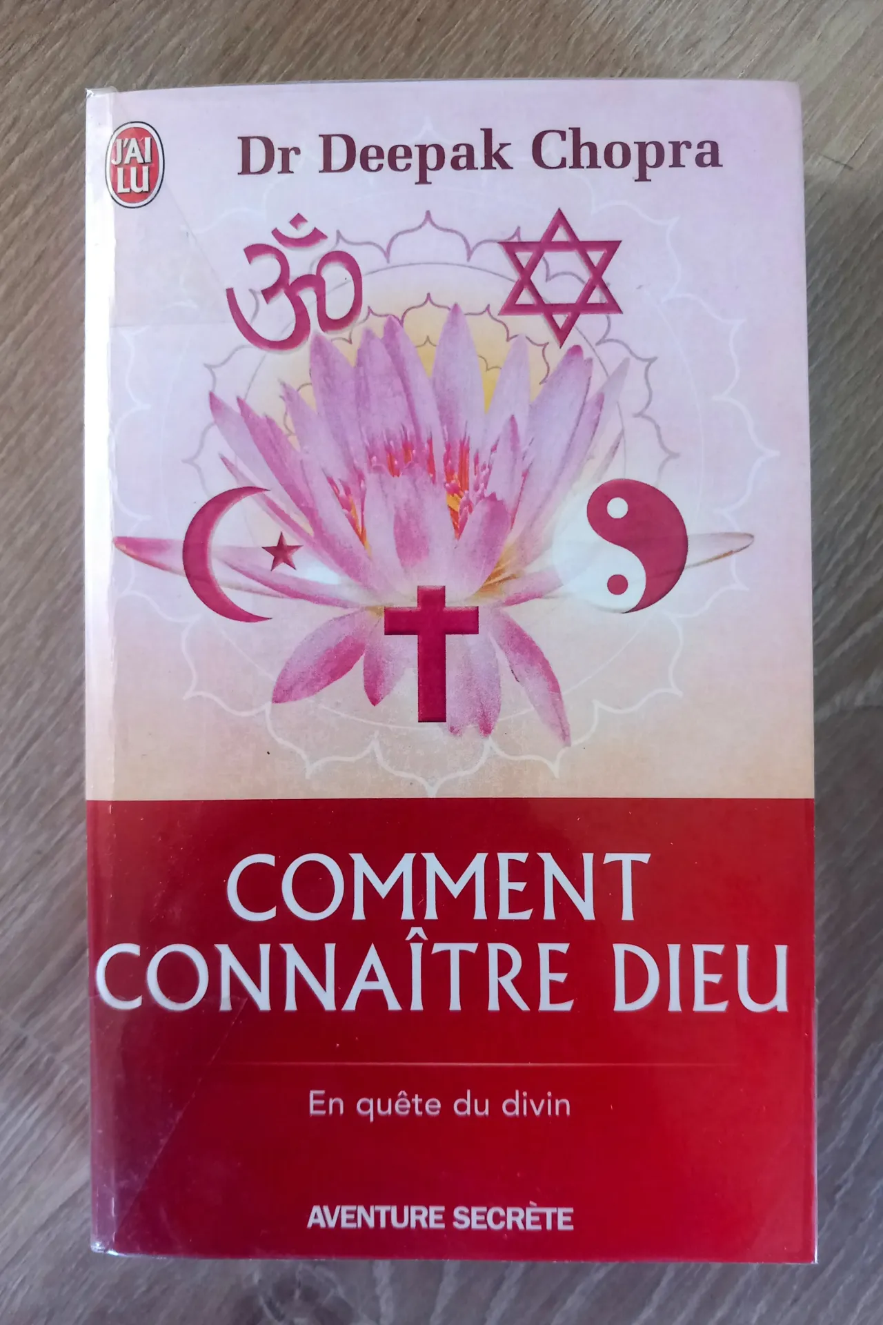 Comment connaître Dieu, en quête du divin (Dr Deepak Chopra)