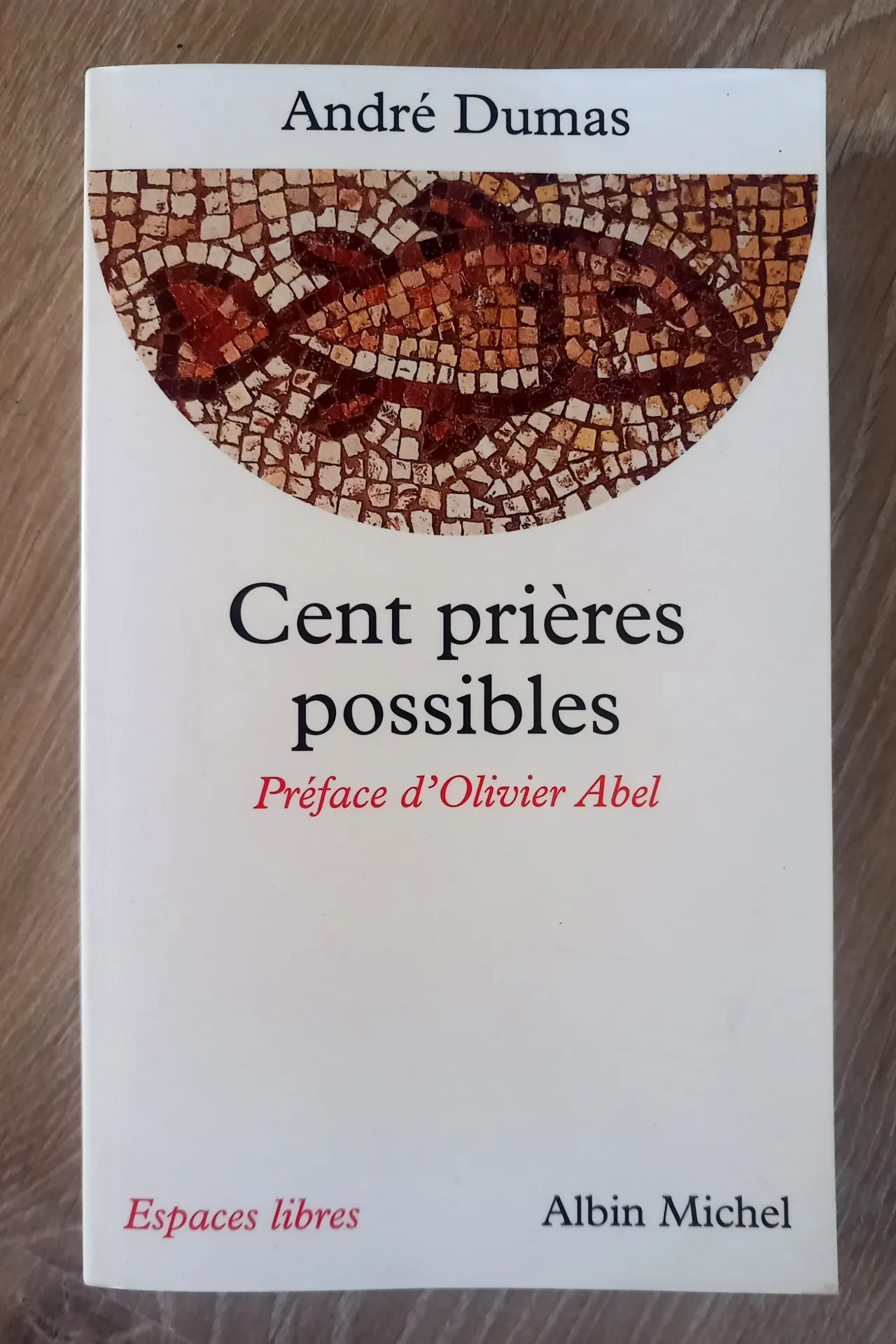 Cent prières possibles (André Dumas)