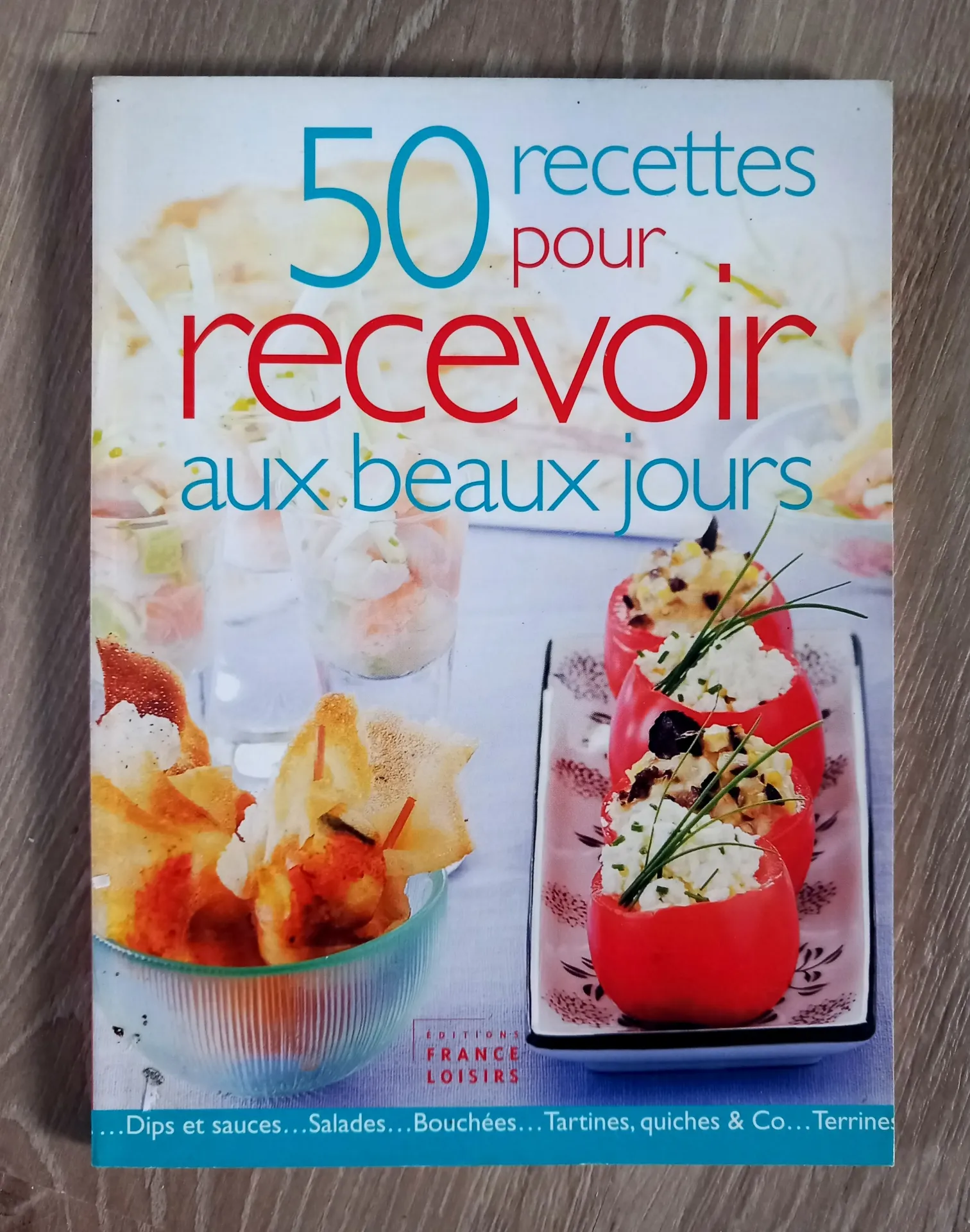 50 recettes pour recevoir aux beaux jours