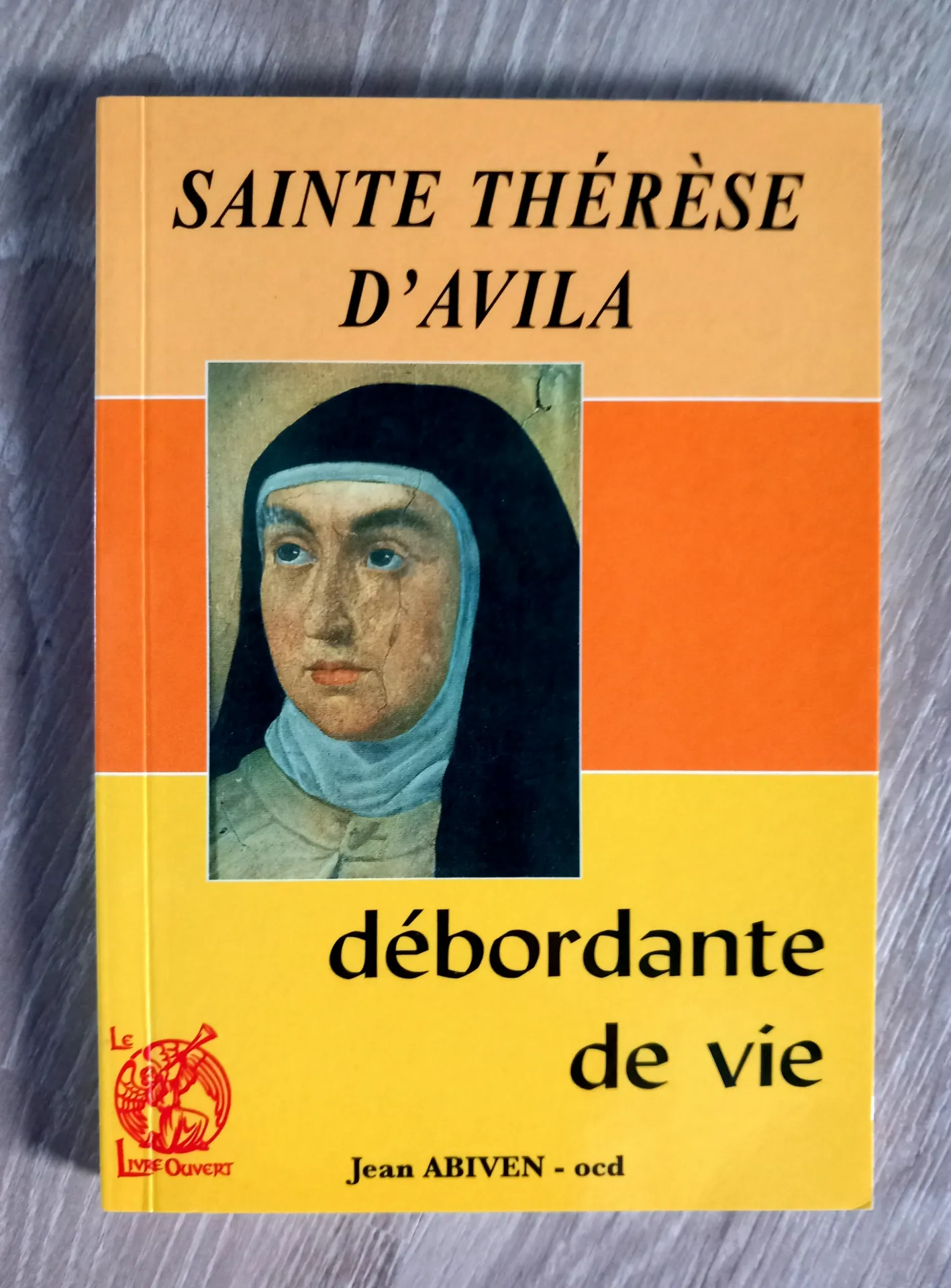 Débordante de vie (Sainte Thérèse d'Avila)