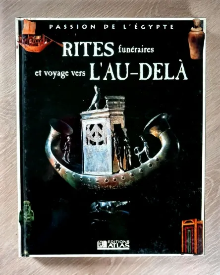 Passion de l'Egypte : Rites funéraires et voyages vers l'au-delà