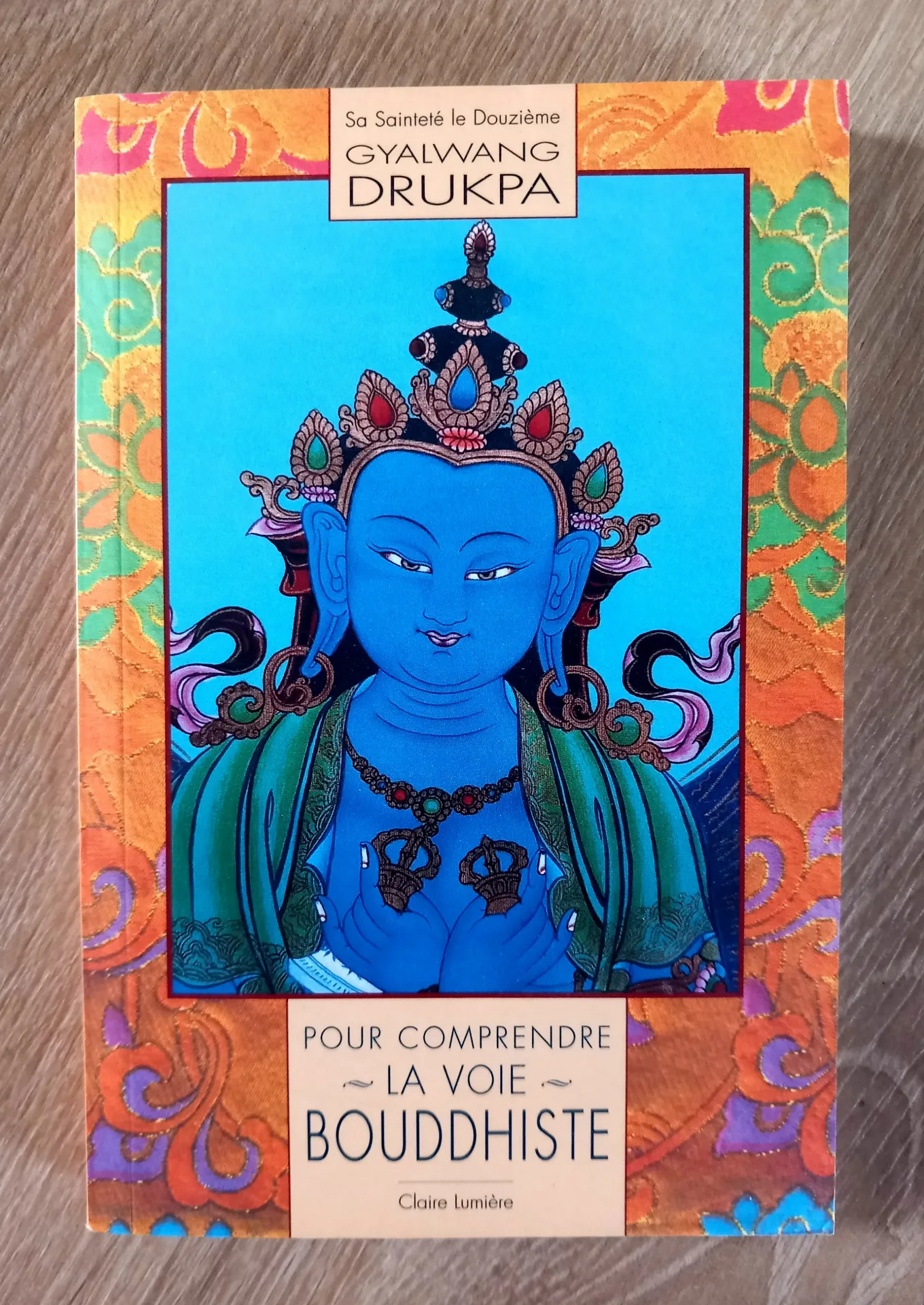 Pour comprendre la voie Bouddhiste (Gyalwang Drukpa)