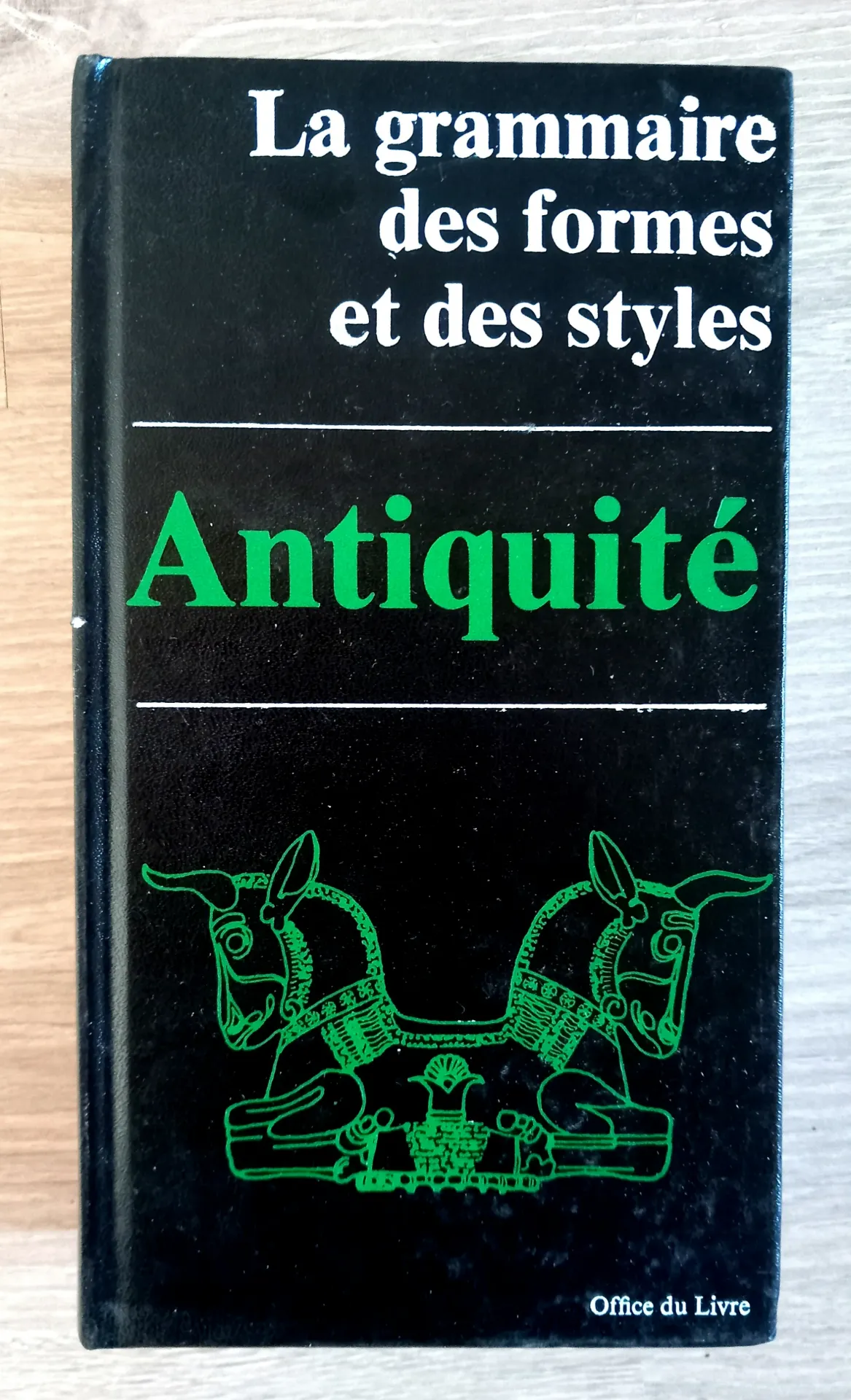 Antiquité - La grammaire des formes et des styles (Pierre Amiet)