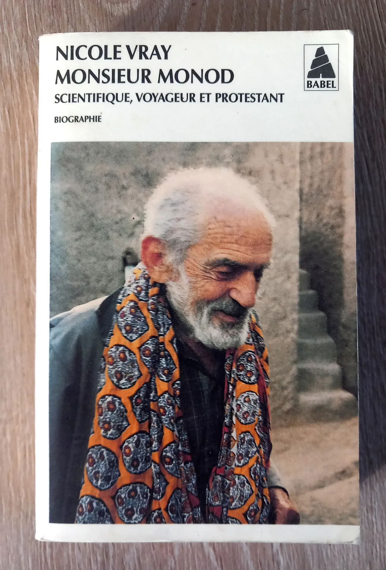 Monsieur Monod, scientifique, voyageur et protestant - Biographie (Nicole Vray)