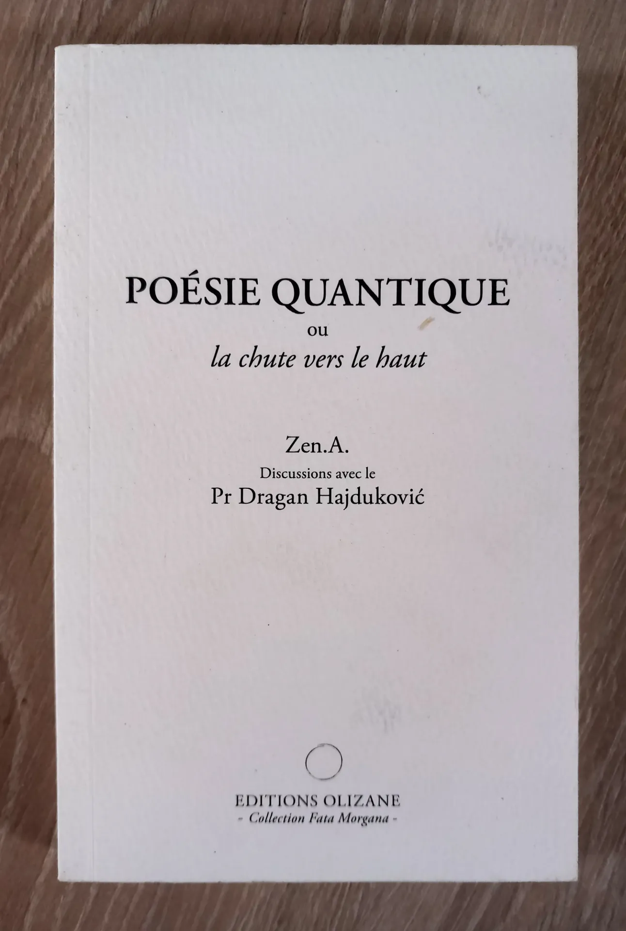 Poésie quantique ou la chute vers le haut (Zen. A., Pr. Dragan Hajdukovic)