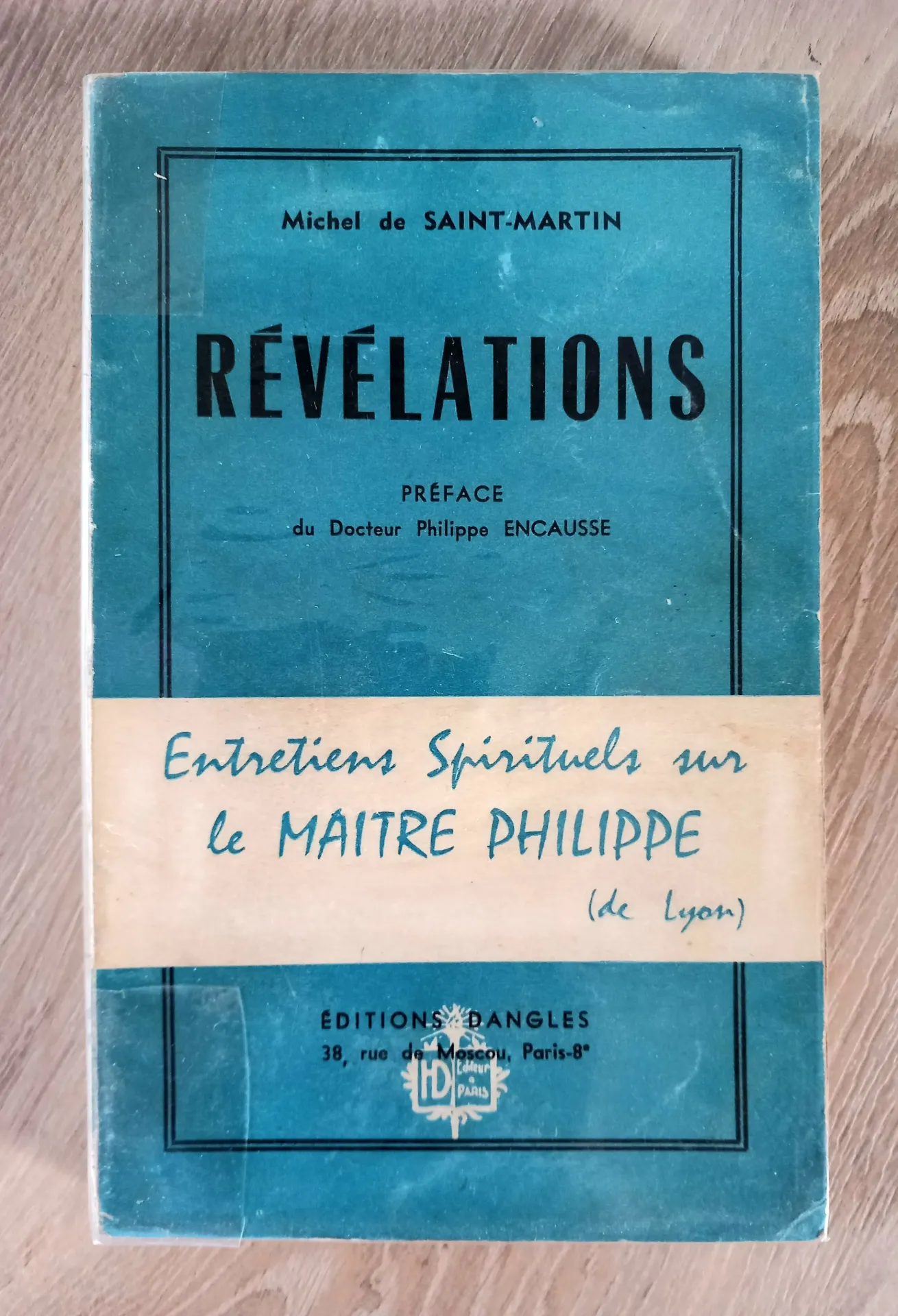 Révélations - Entretiens spirituels sur le Maître Philippe de Lyon - 1955 (Michel de Saint-Martin)