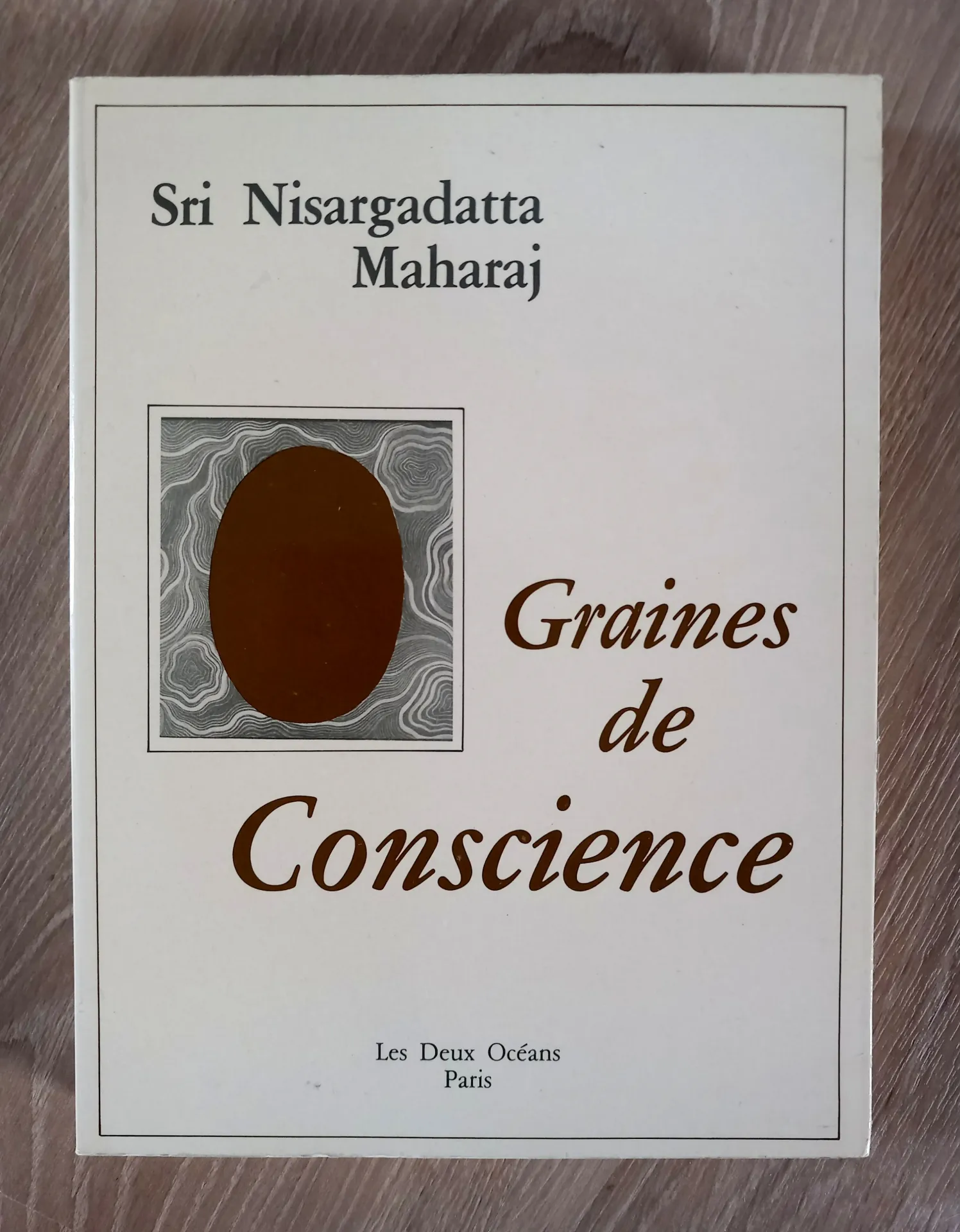 Graines de Conscience (Sri Nisargadatta Maharaj)