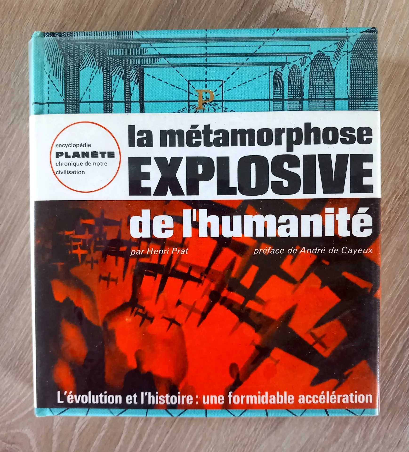 La métamorphose explosive de l'humanité - Enyclopédie Planète (Henri Prat)