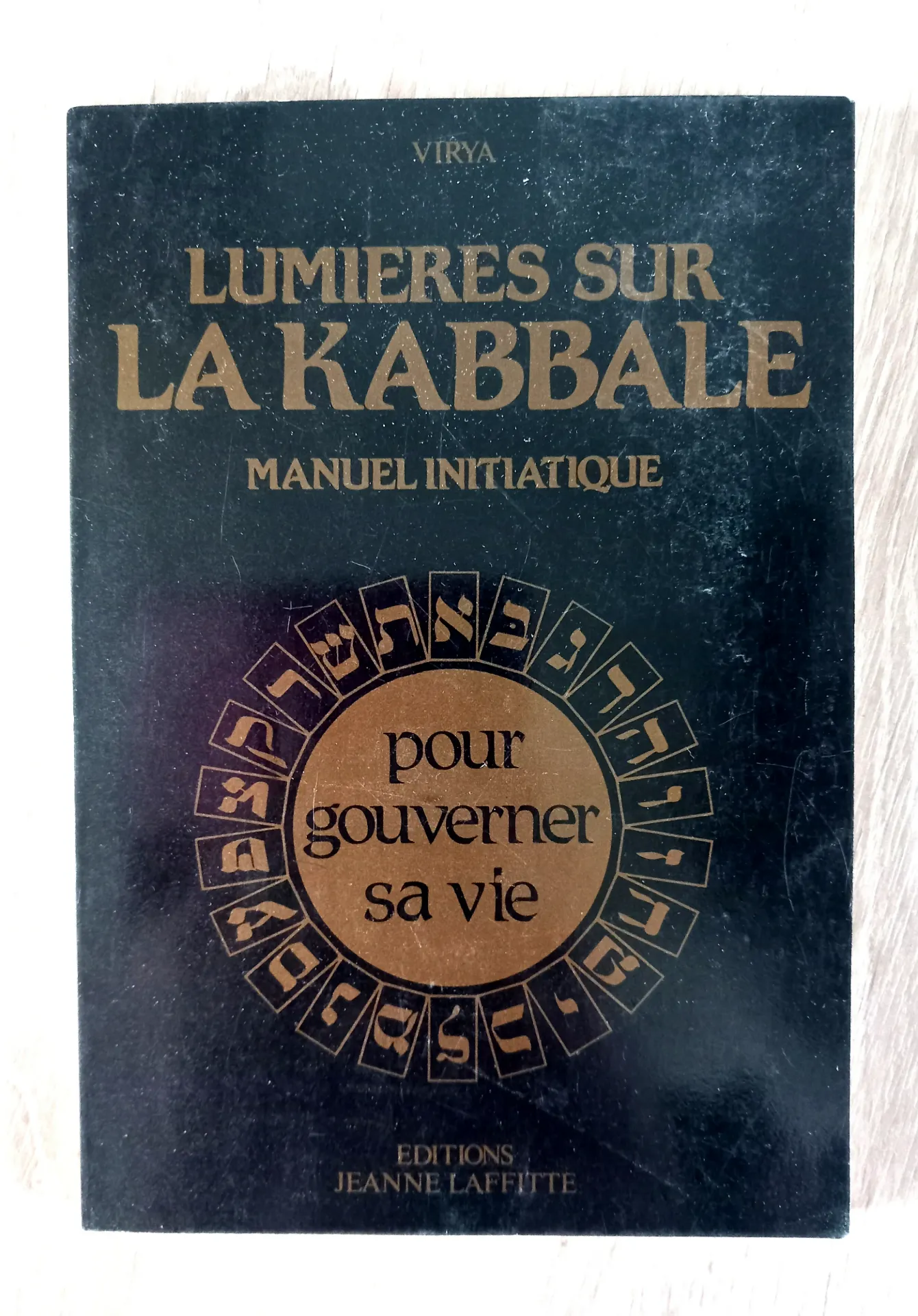 Lumières sur la Kabbale, manuel initiatique (Virya - Georges Lahy)
