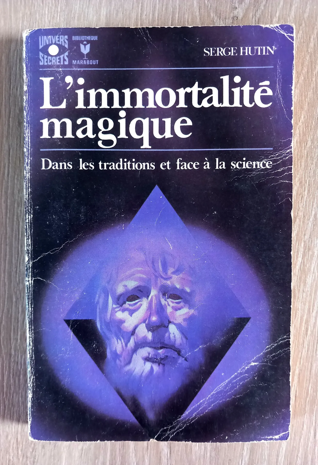 L'immortalité magique dans les traditions et face à la science (Serge Hutin)