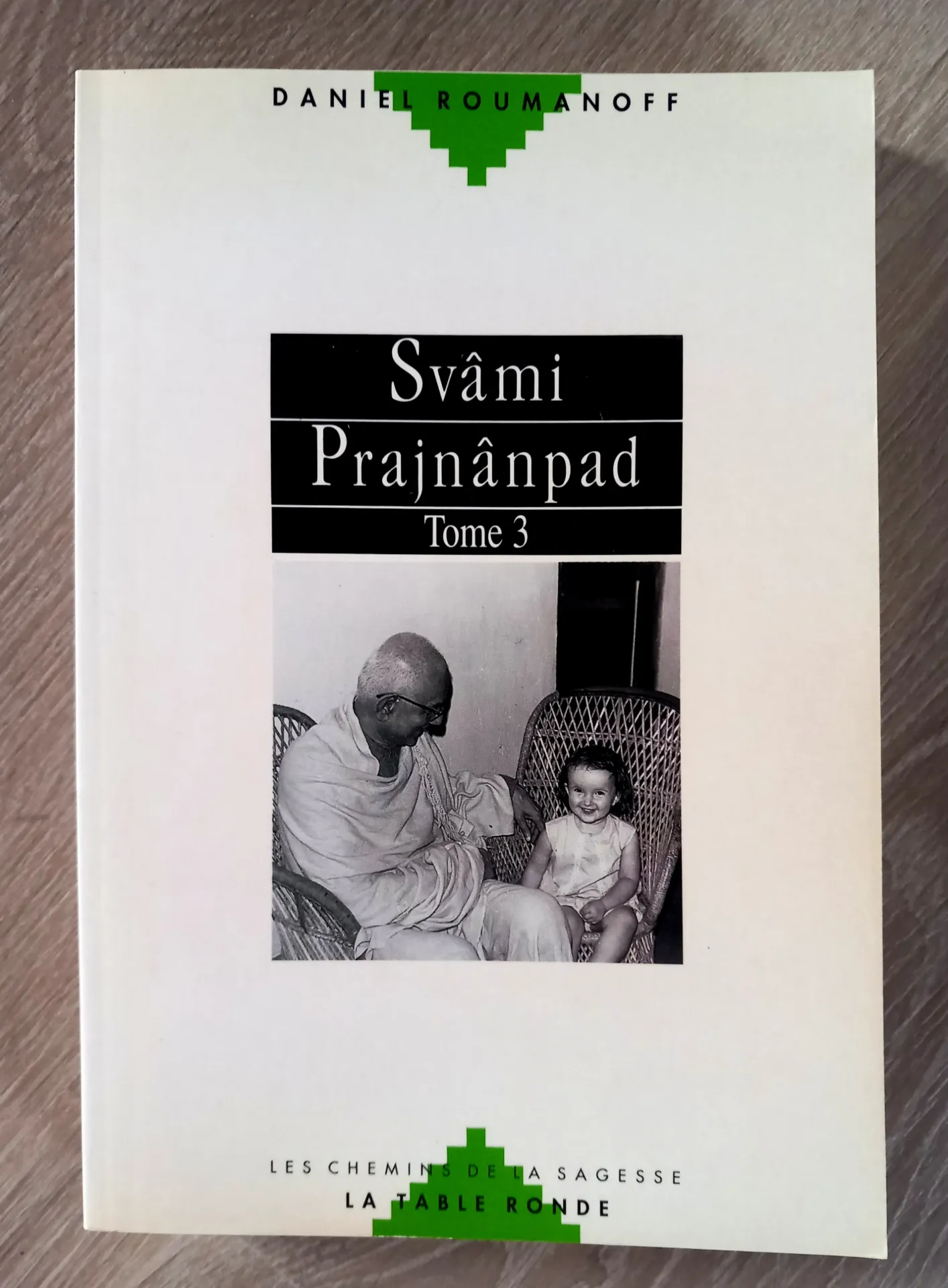Svâmi Prajnânpad, tome 3 : une synthèse orient-occident (Daniel Roumanoff)