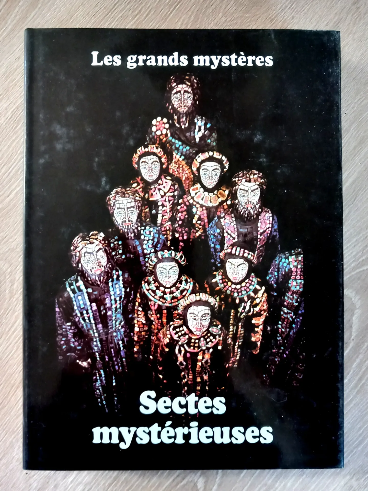 Sectes mystérieuses, tome 8 - Les grands mystères (Angus Hall, Jeremy Kingston)