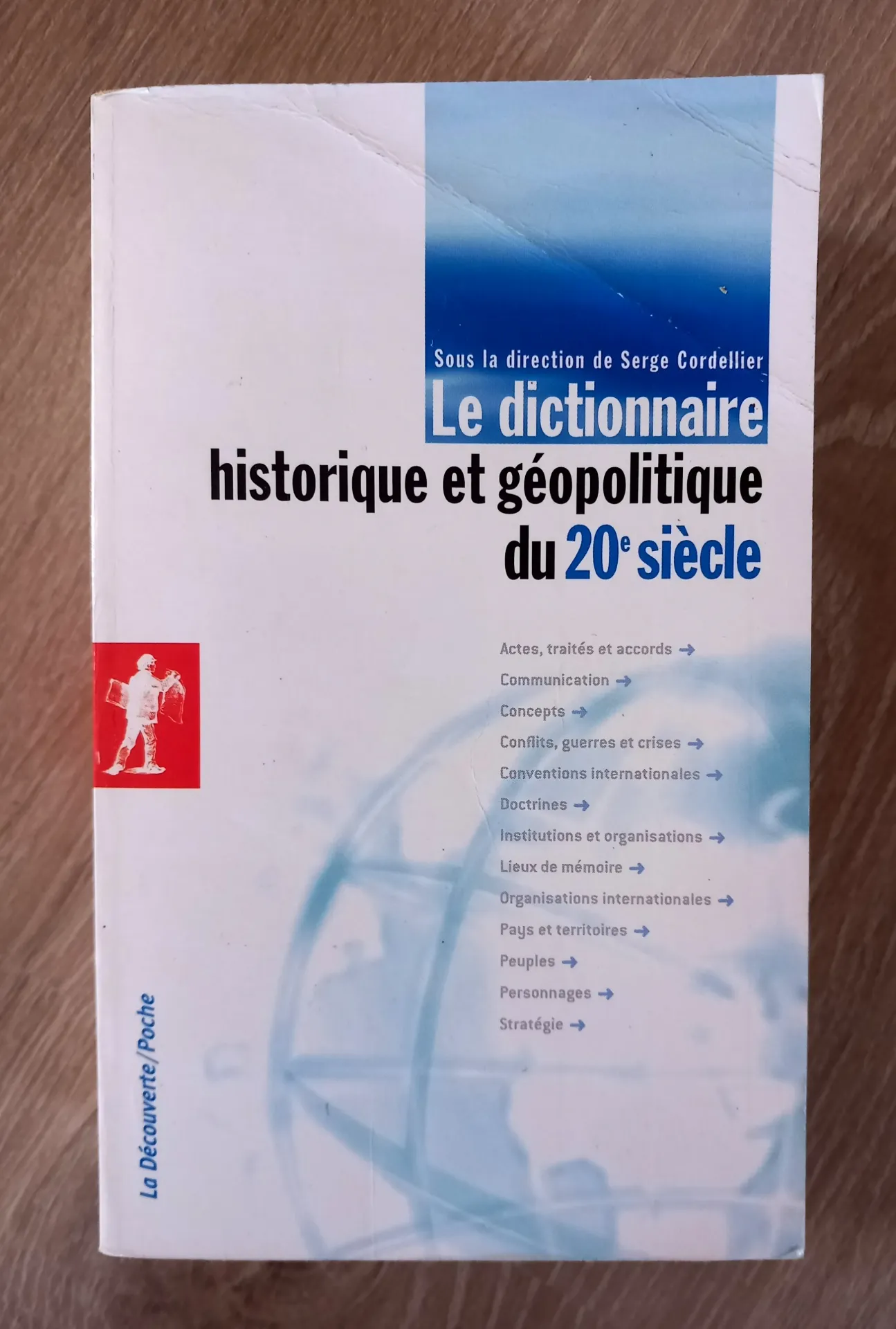 Le dictionnaire historique et géopolitique du 20e siècle (Serge Cordellier)