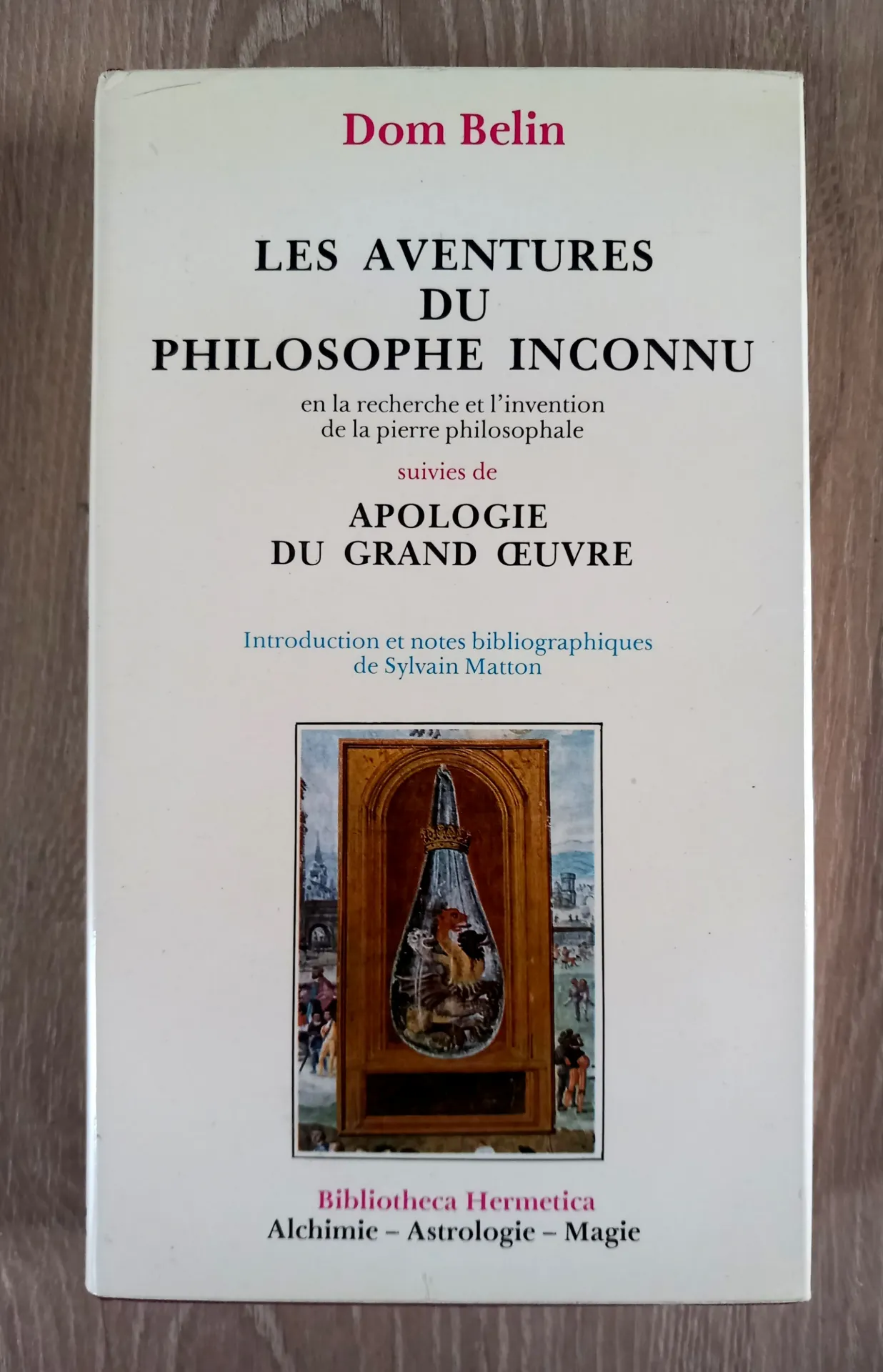 Les aventures du philosophe inconnu - Apologie du Grand Oeuvre (Dom Belin)
