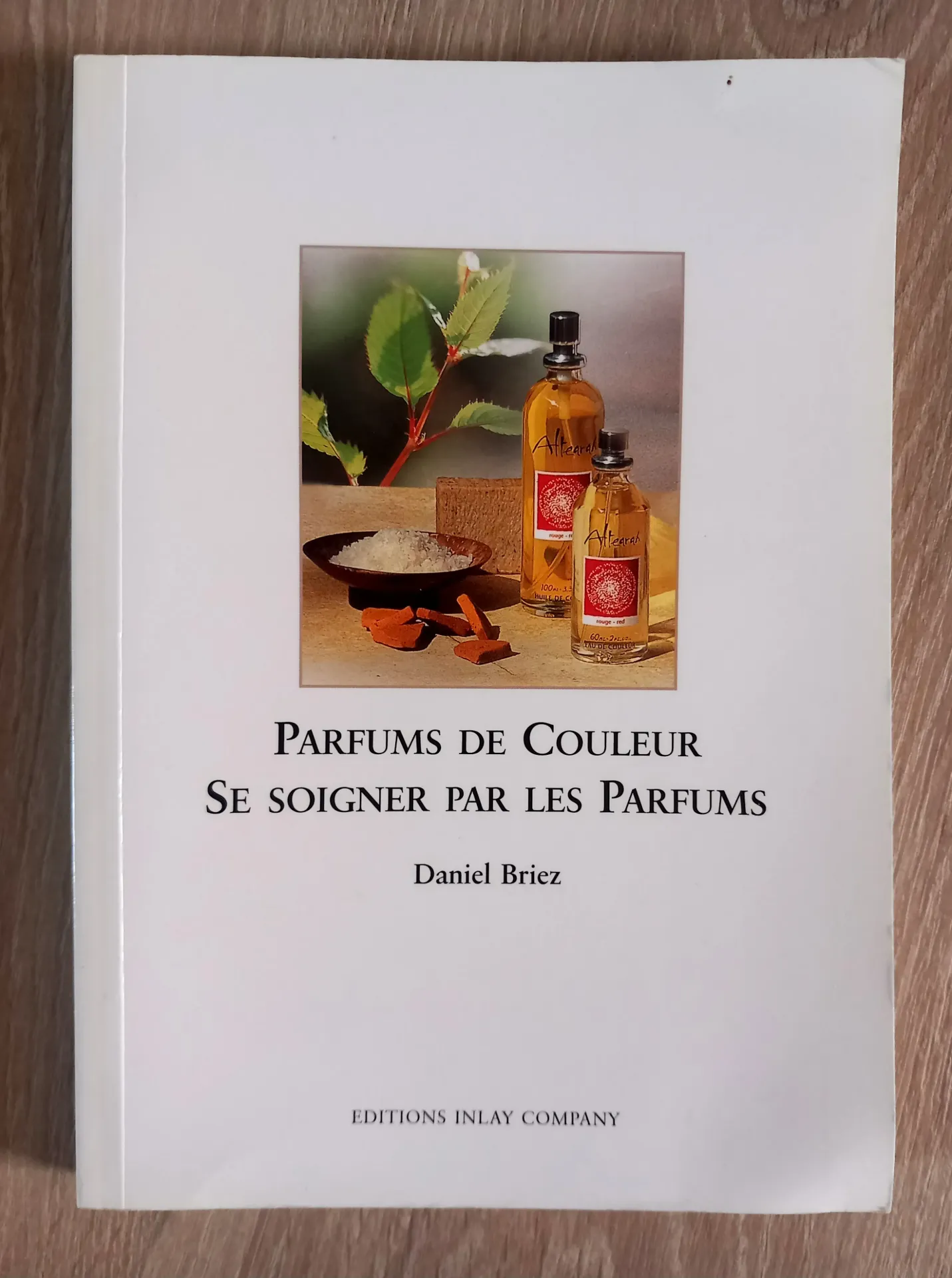 Parfums de couleur, se soigner par les parfums (Daniel Briez)