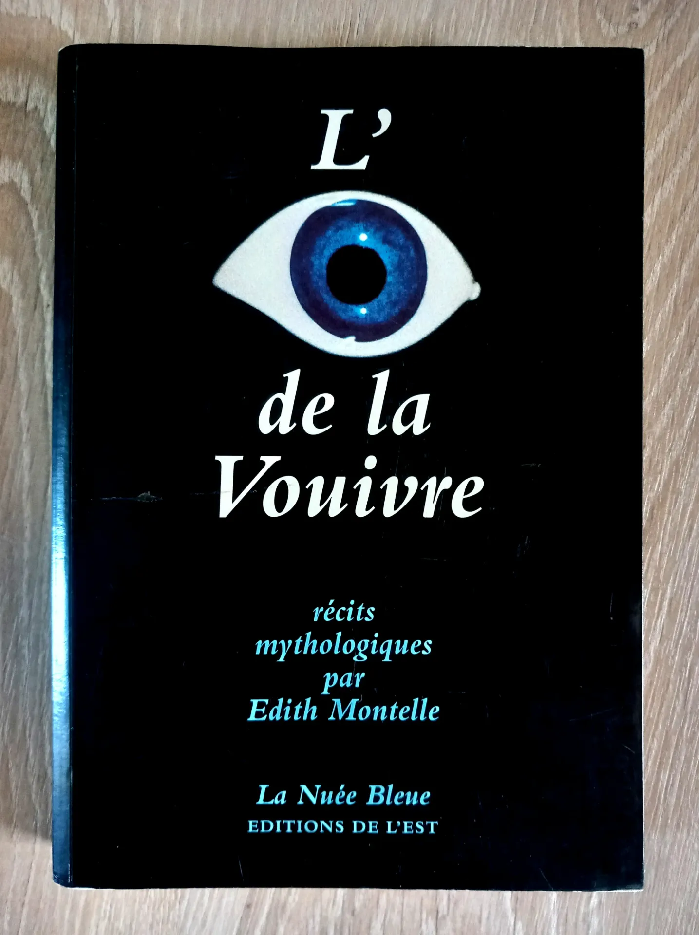 L'œil de la vouivre. Récits mythologiques (Edith Montelle)