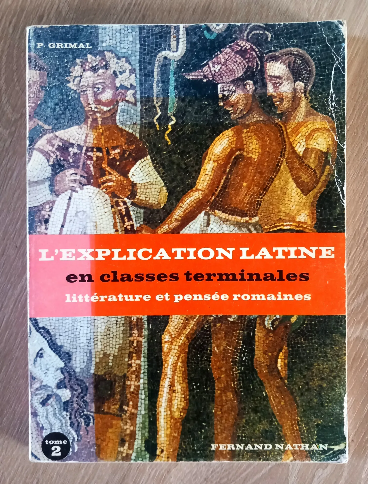 L'explication latine en classes terminales, tome 2 (P. Grimal)