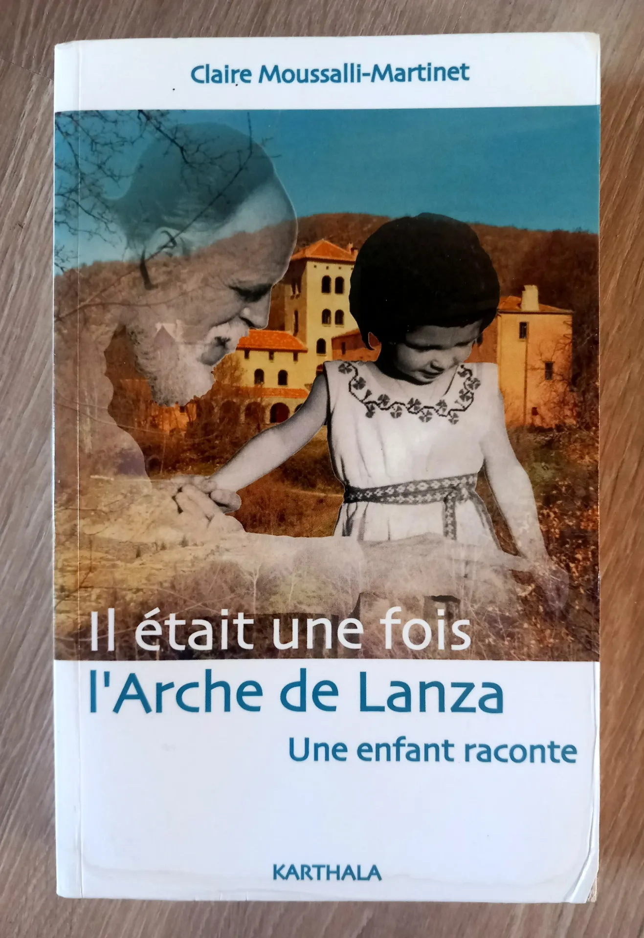 Il était une fois l'Arche de Lanza (Claire Moussalli-Martinet)