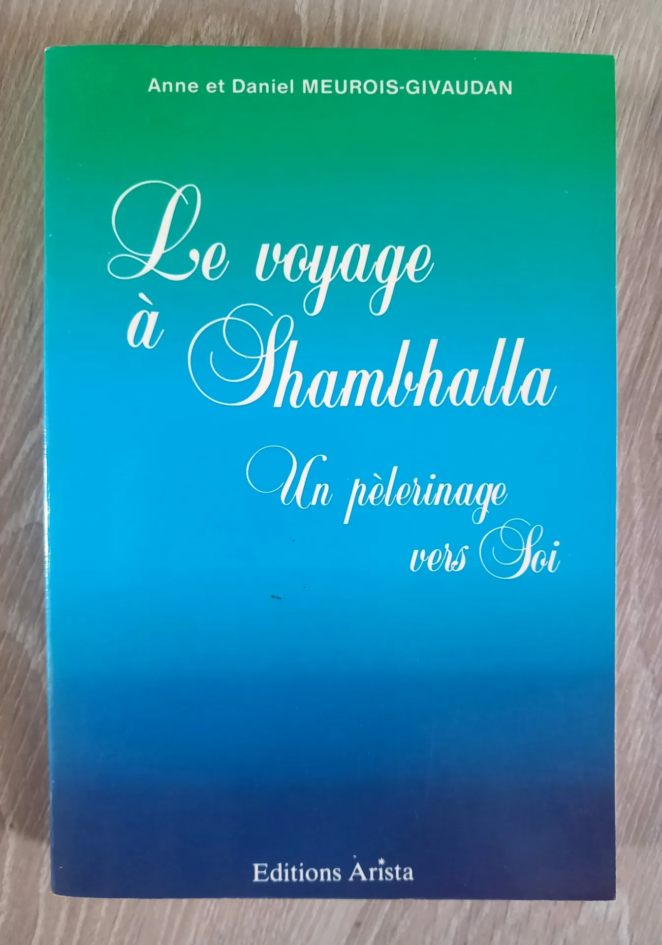 Le voyage à Shambhalla, un pélerinage vers Soi (Anne et Daniel Meurois-Givaudan)