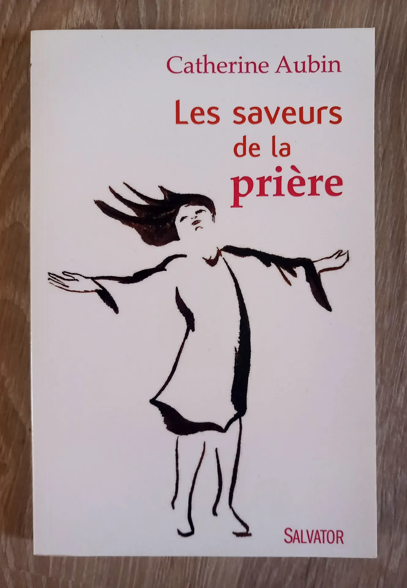 Les saveurs de la prière (Catherine Aubin)