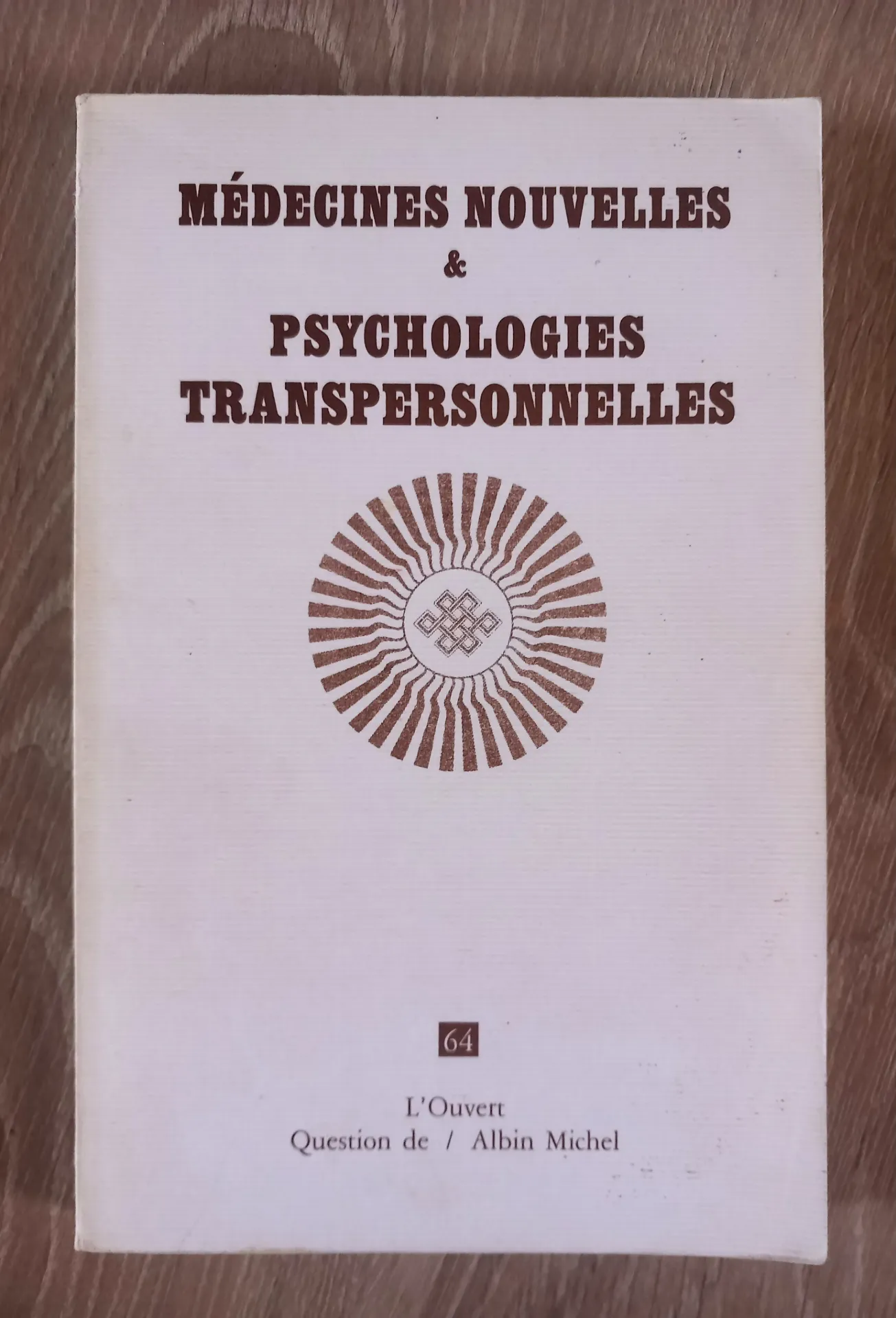 Question de : Médecines nouvelles et psychologies transpersonnelles - N⁰ 64