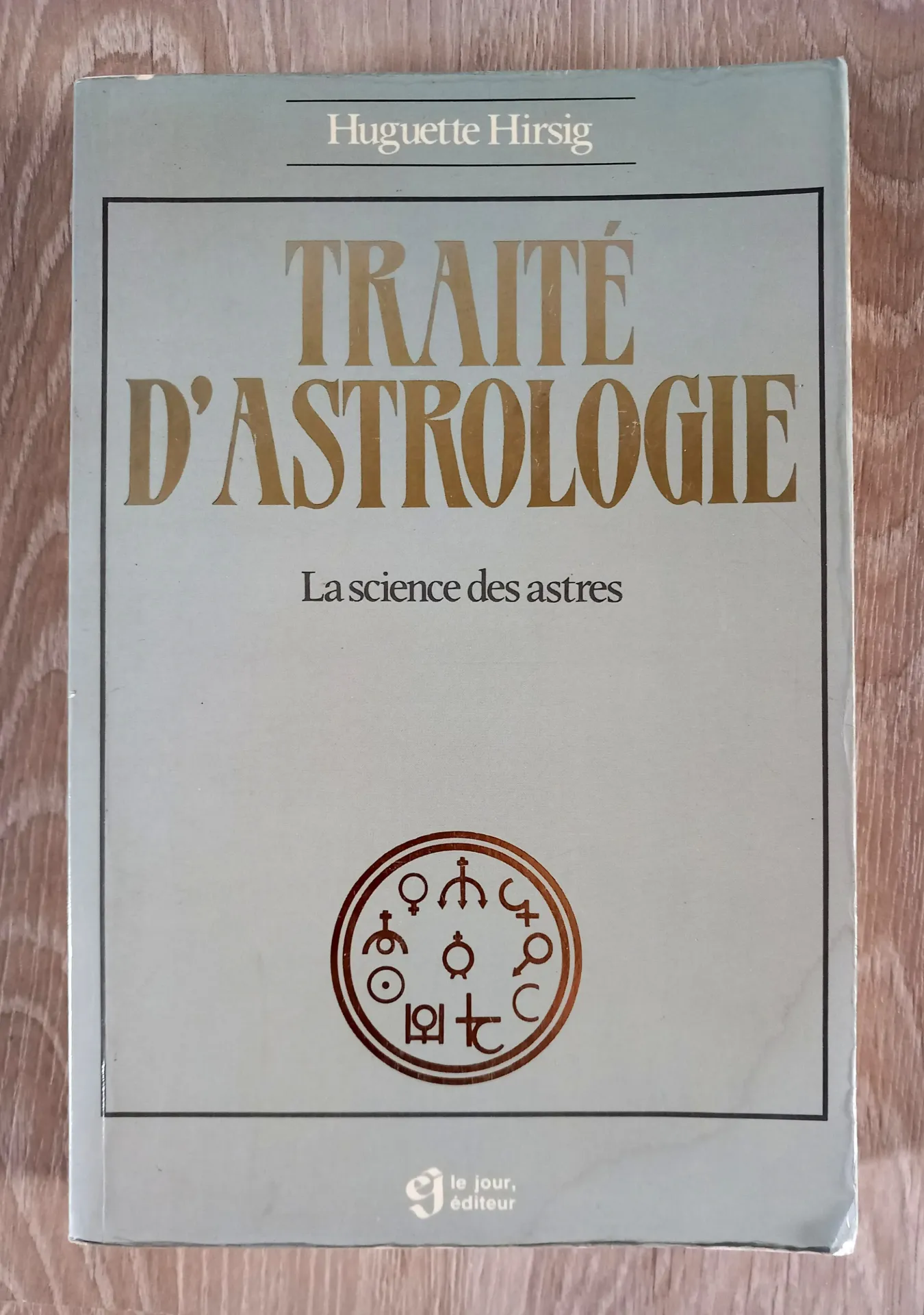 Traité d'astrologie - La science des astres (Huguette Hirsig)