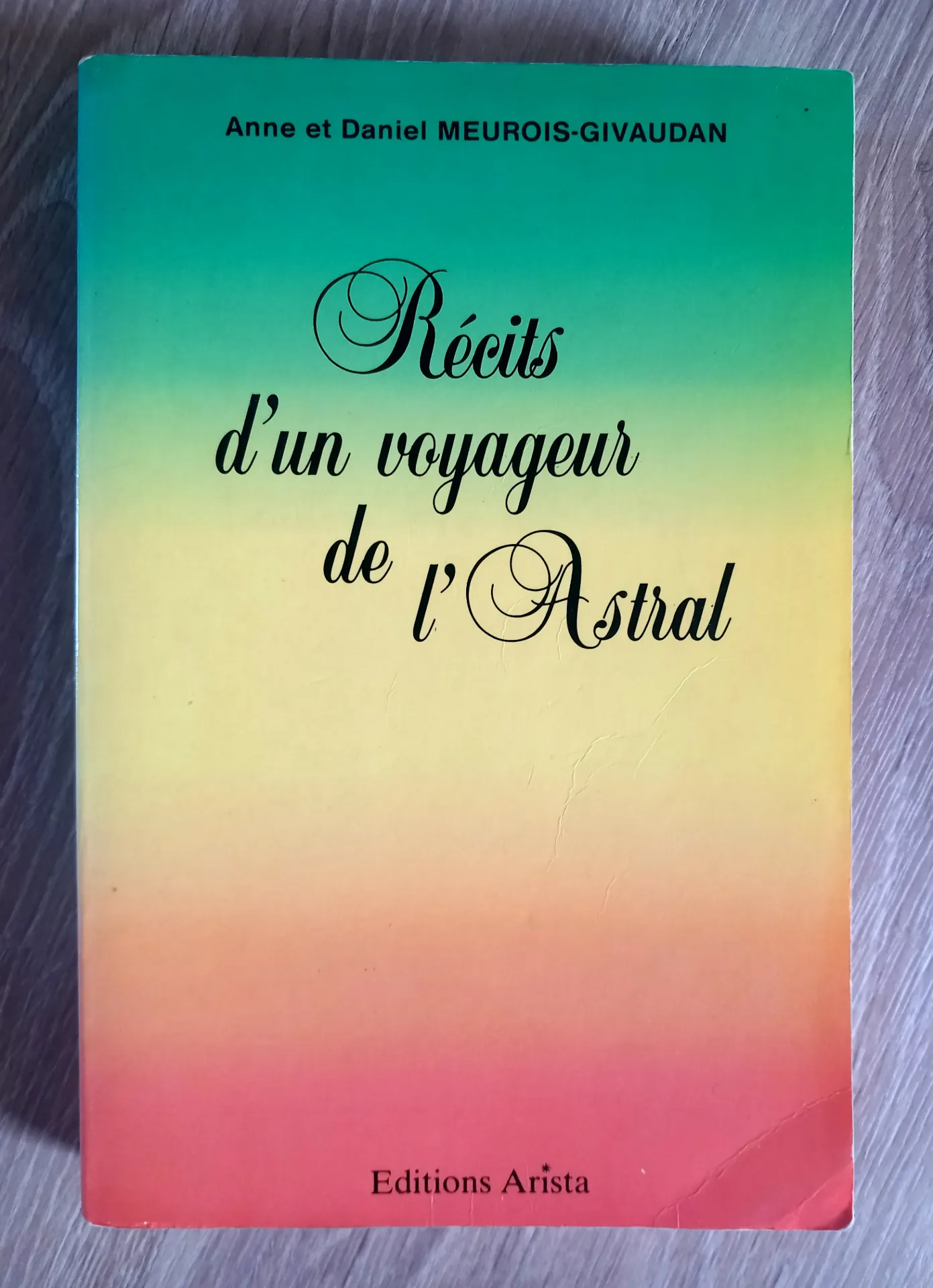 Récits d'un voyageur de l'astral (Anne et Daniel Meurois-Givaudan)