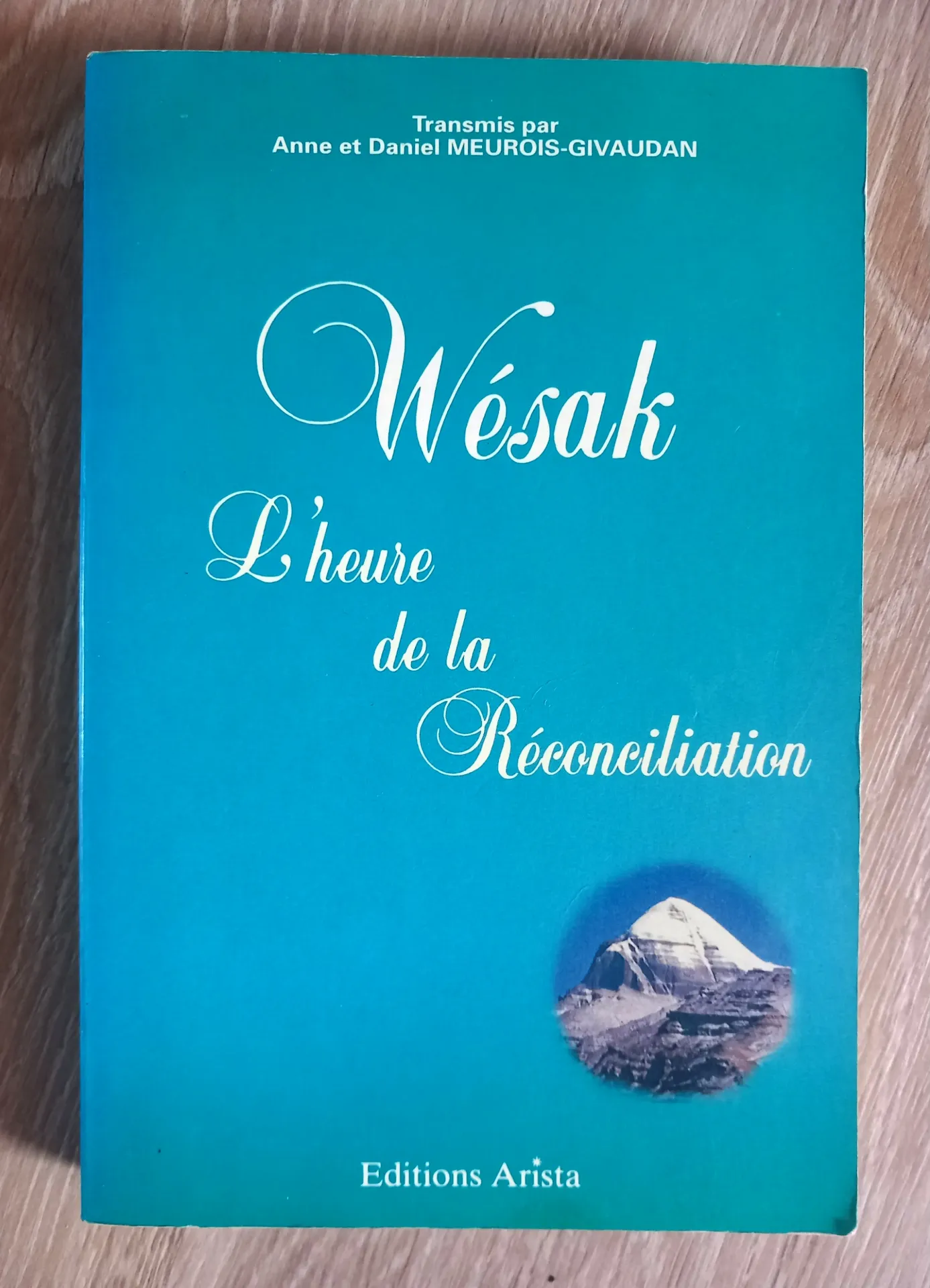 Wésak : l'heure de la réconciliation (Anne et Daniel Meurois-Givaudan)